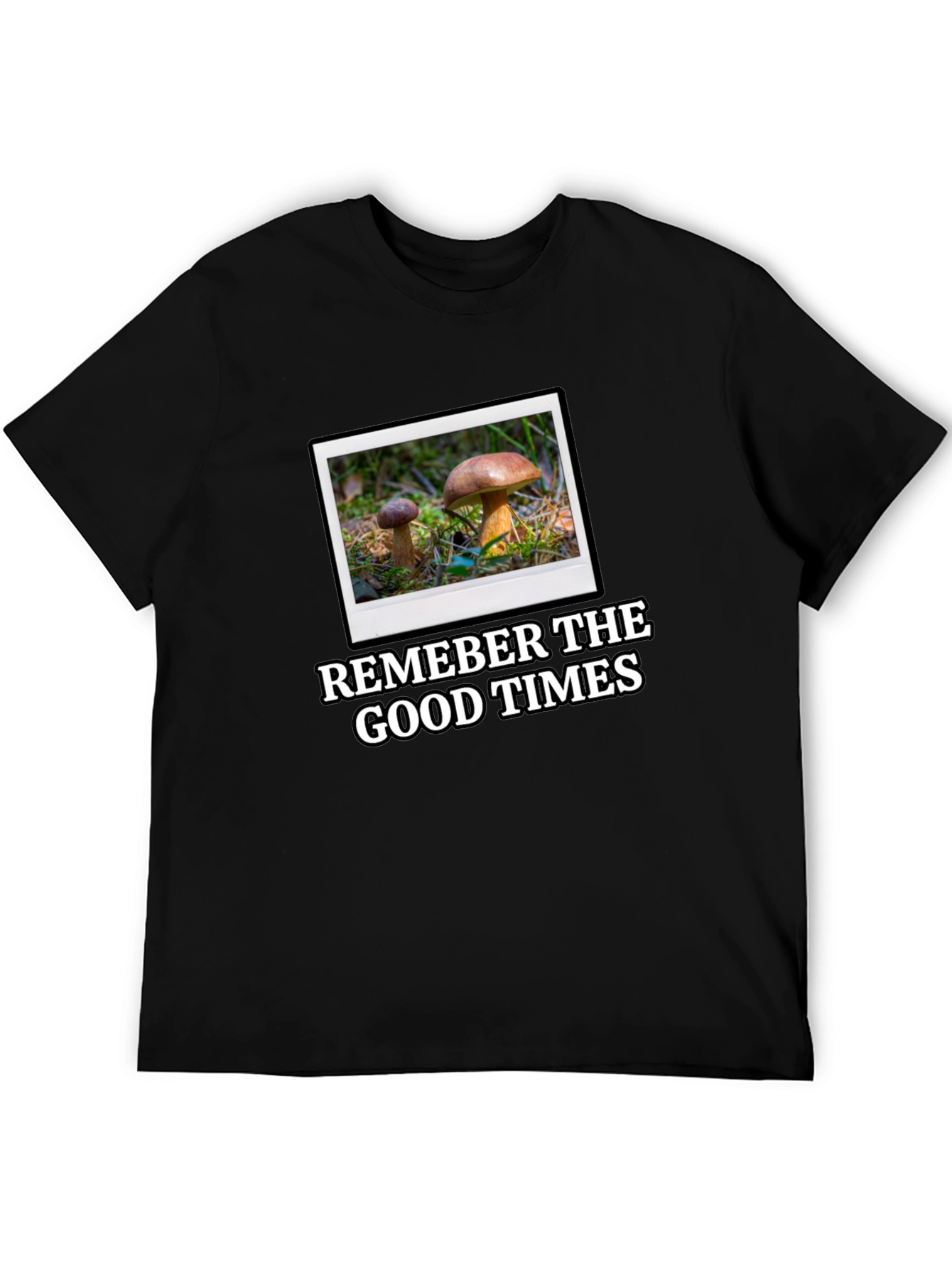 Mushroom Photo T-Shirt: Remember the Good Times!
