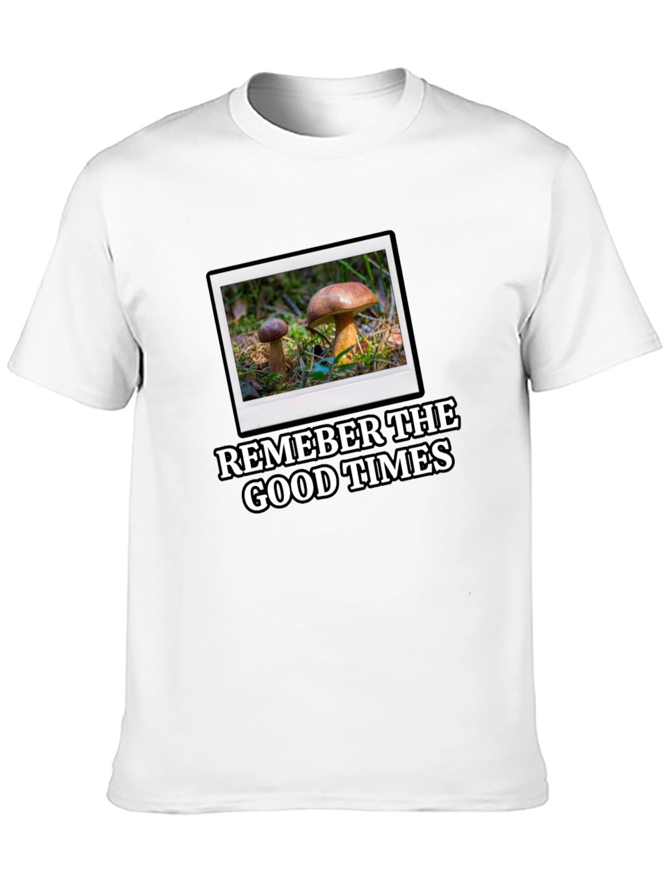 Mushroom Photo T-Shirt: Remember the Good Times!