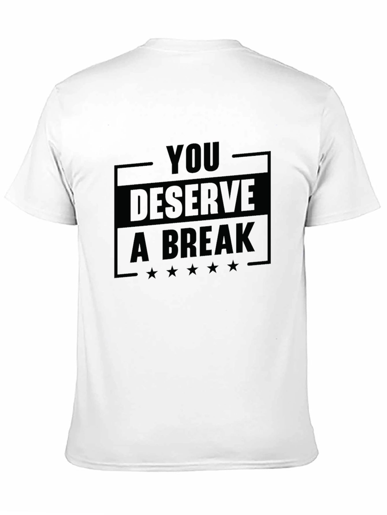 You Deserve A Break Graphic T-Shirt