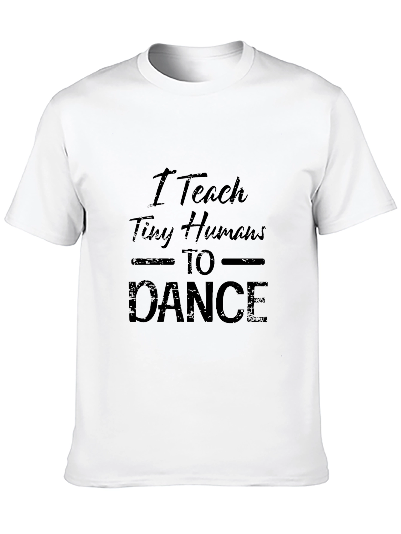 I Teach Tiny Humans to Dance Black T-Shirt