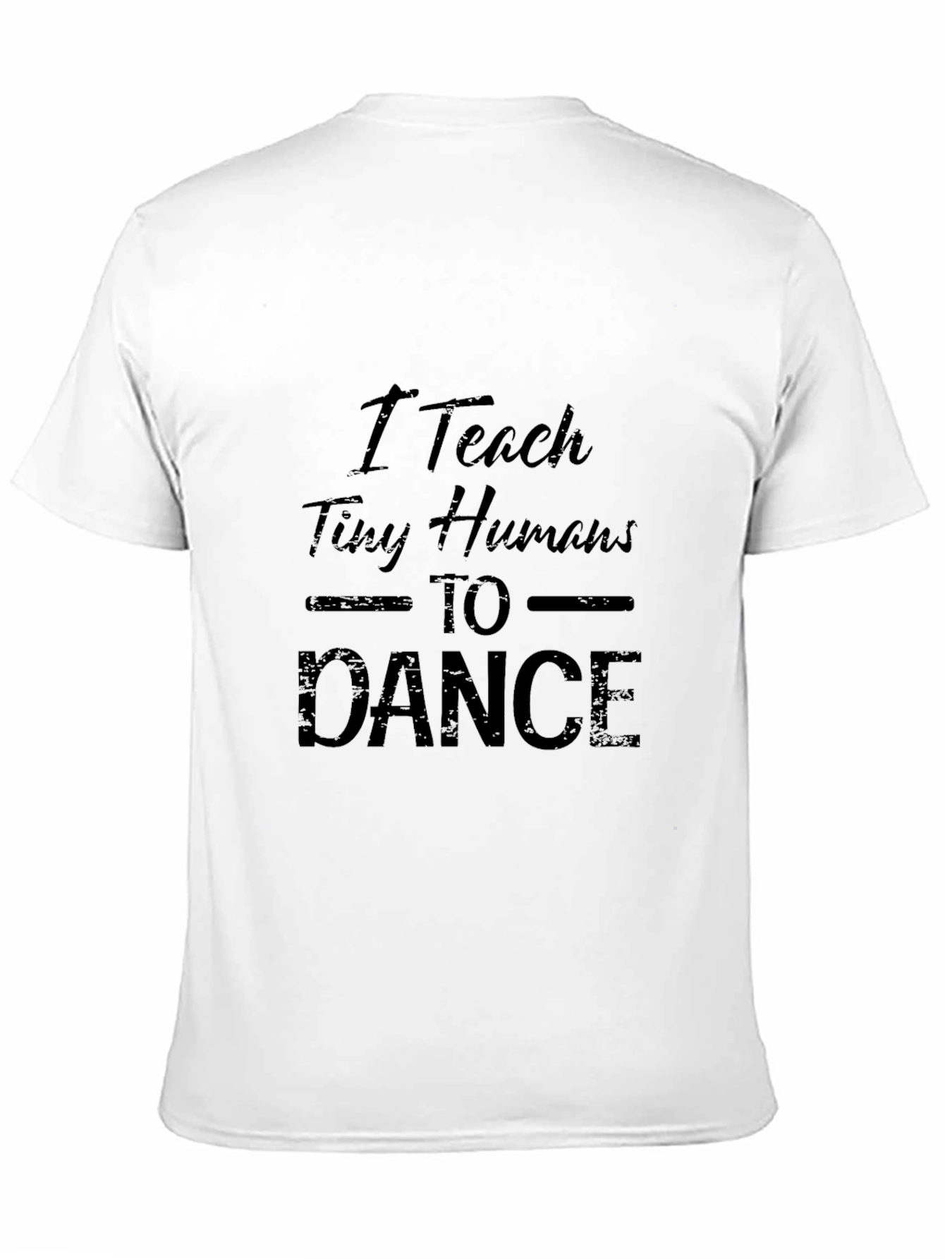 I Teach Tiny Humans to Dance Black T-Shirt