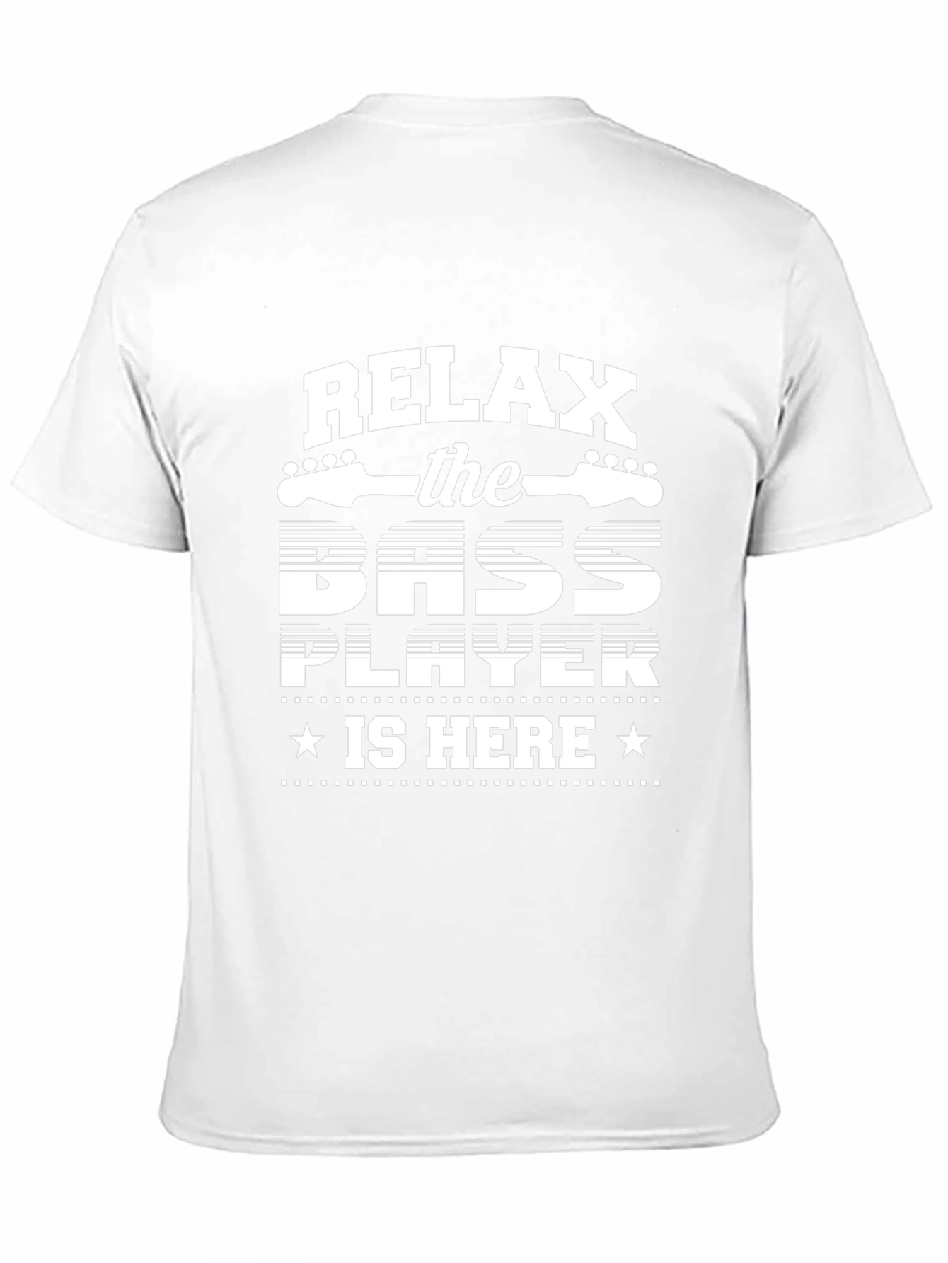 Relax the Bass Player is Here - Novelty T-Shirt