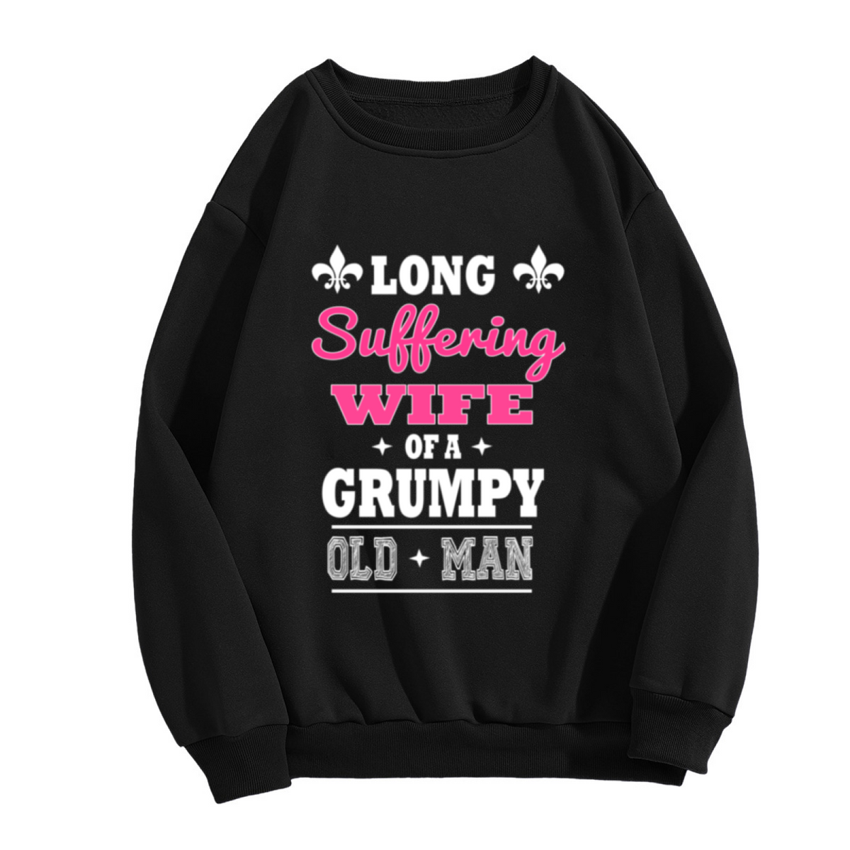 LONG Suffering WIFE OF A GRUMPY OLD MAN - Funny Marriage Graphic ԲÁìÎÀÒÂ | Unisex Pullover Sweatshirt