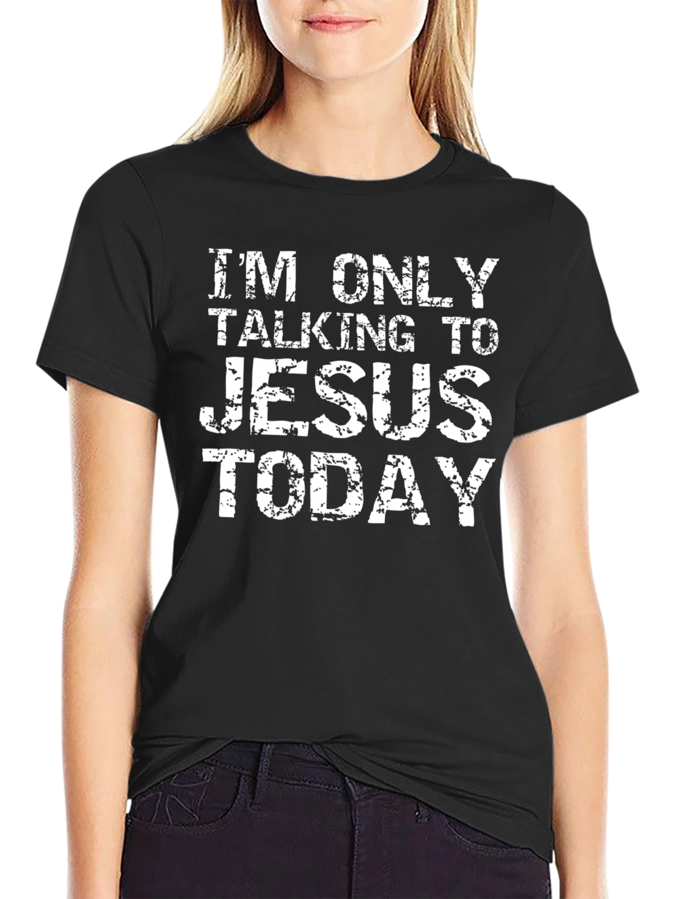 Im Only Talking to Jesus Today T-Shirt