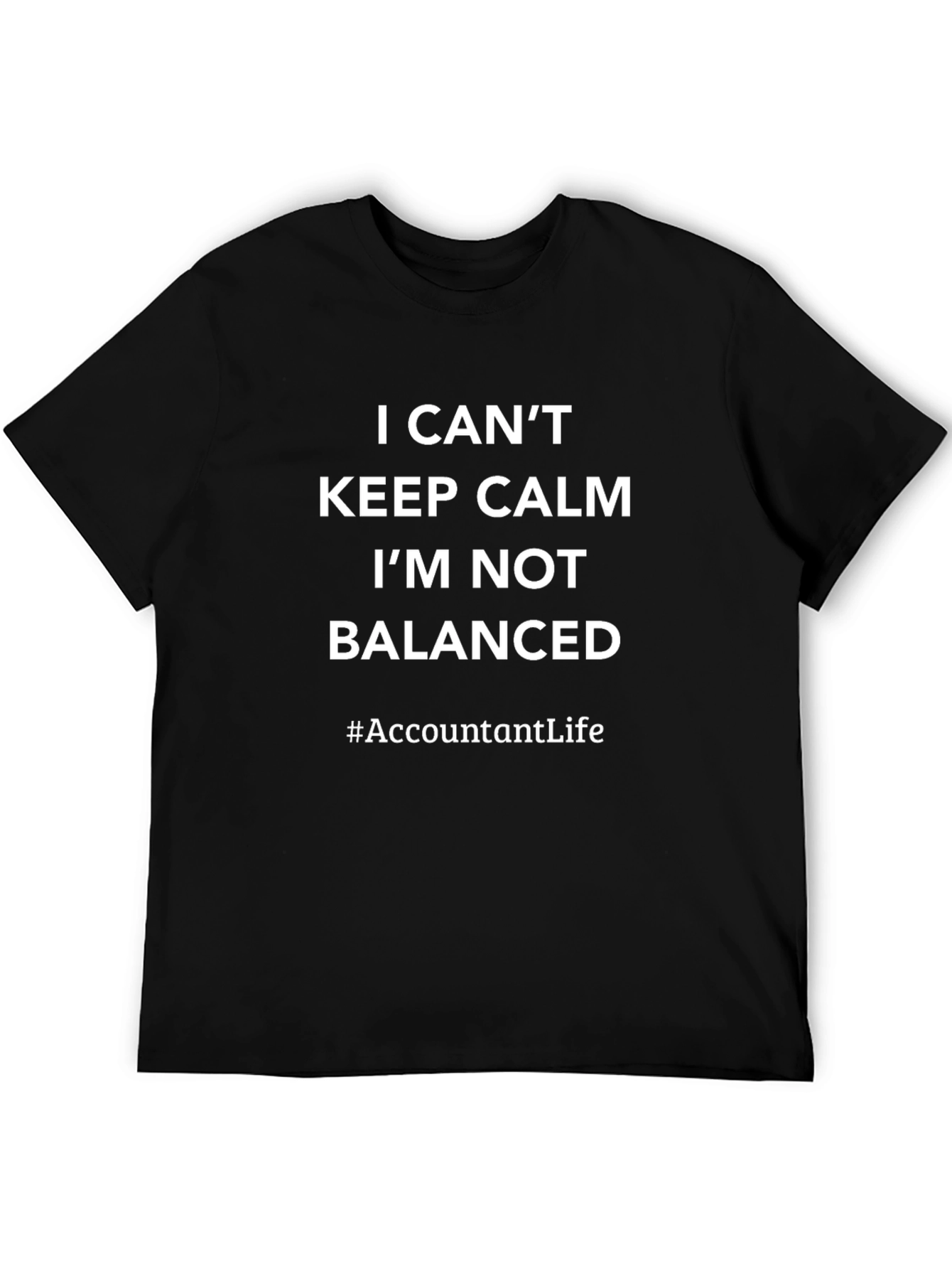 I Cant Keep Calm Accountant T-Shirt