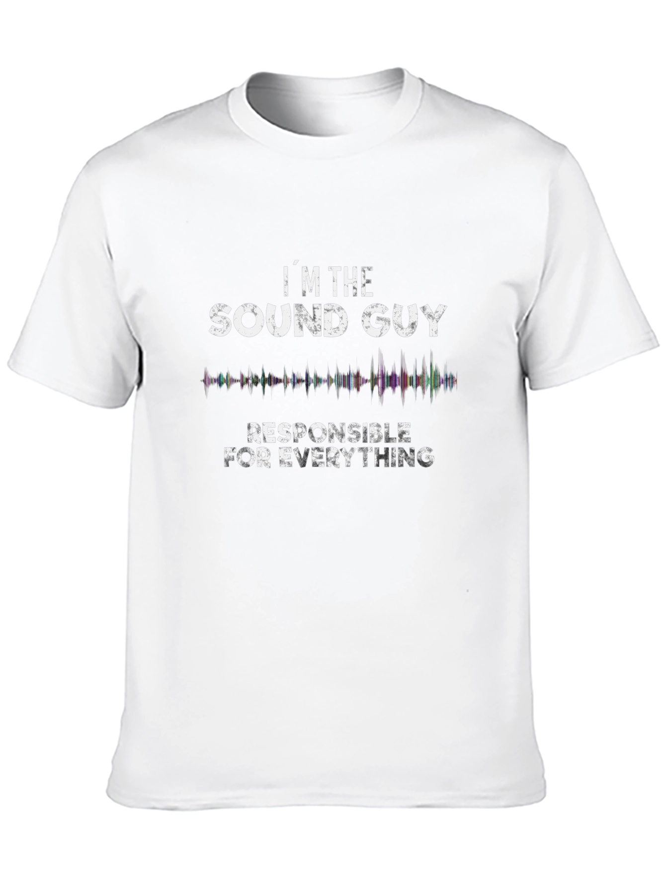Sound Guy T-Shirt - Responsible for Everything Tee