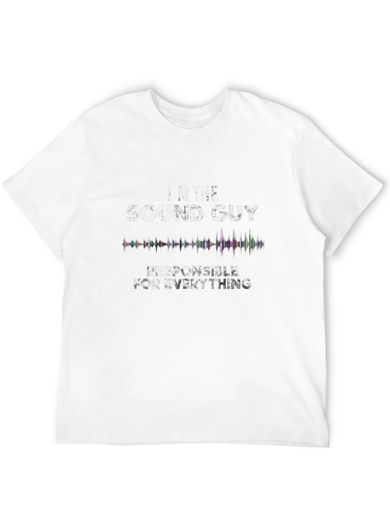 Sound Guy T-Shirt - Responsible for Everything Tee