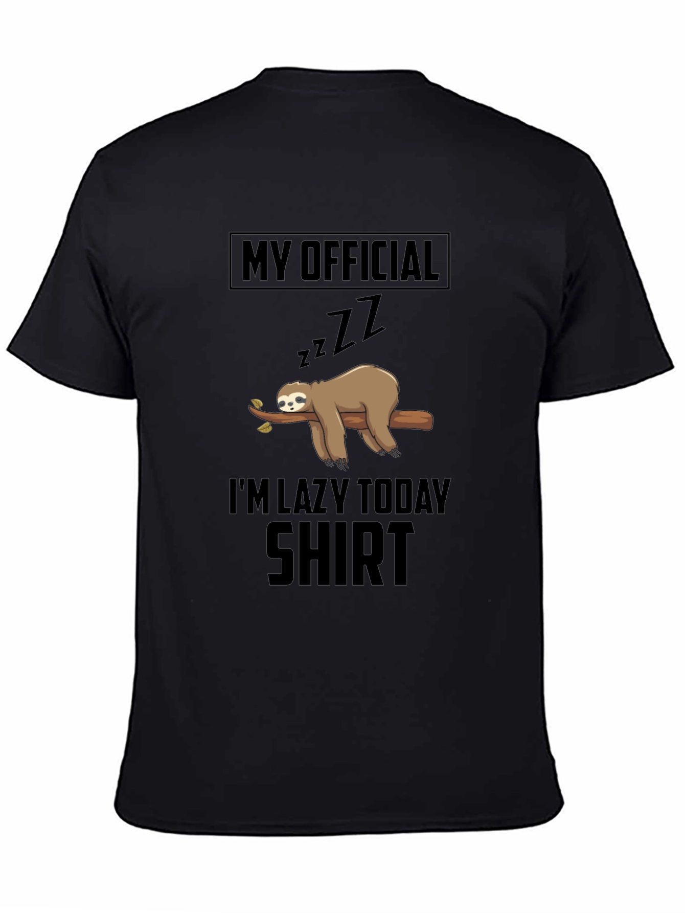 My Official Im Lazy Today Sloth Graphic T-Shirt