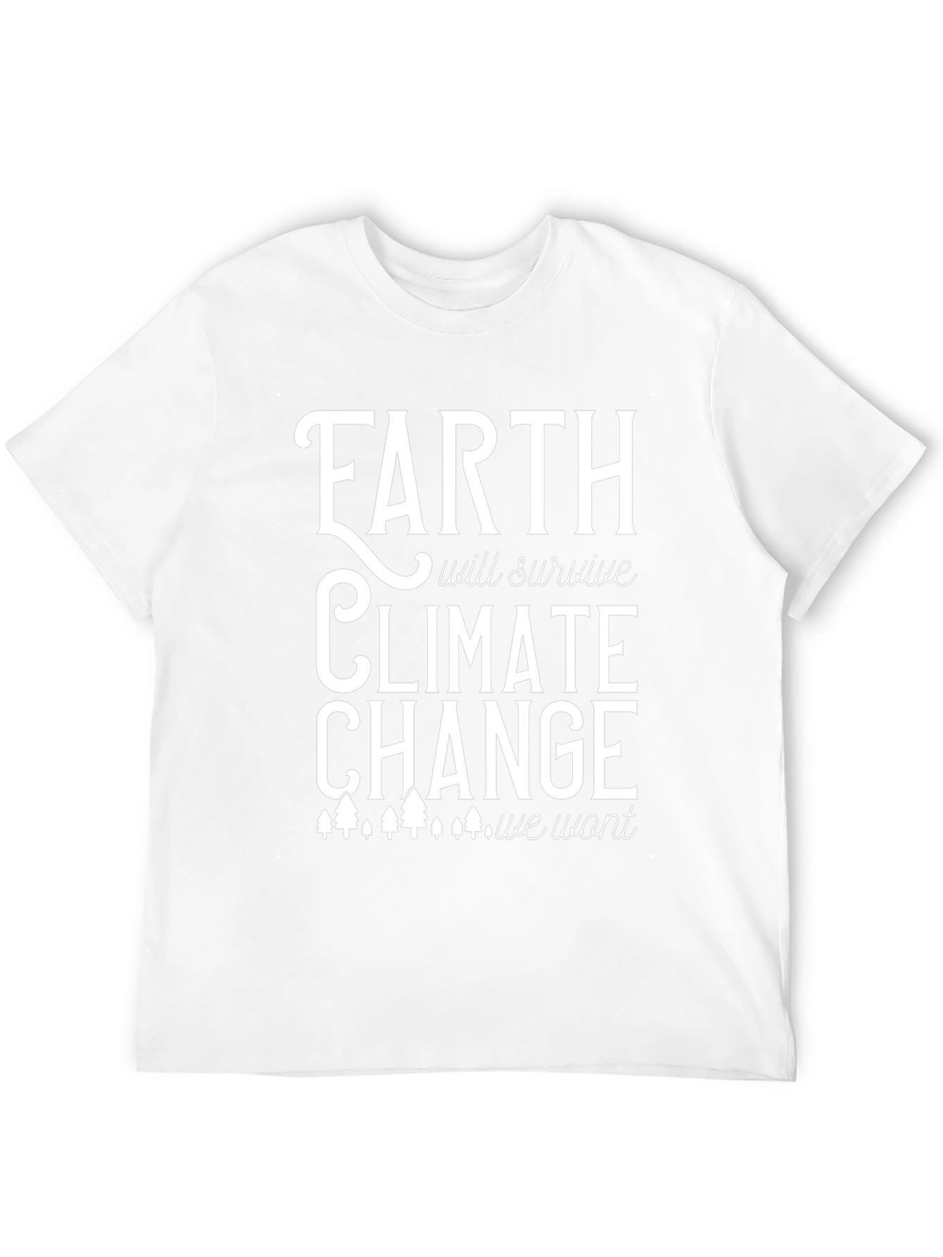 Earth Will Survive Climate Change T-Shirt