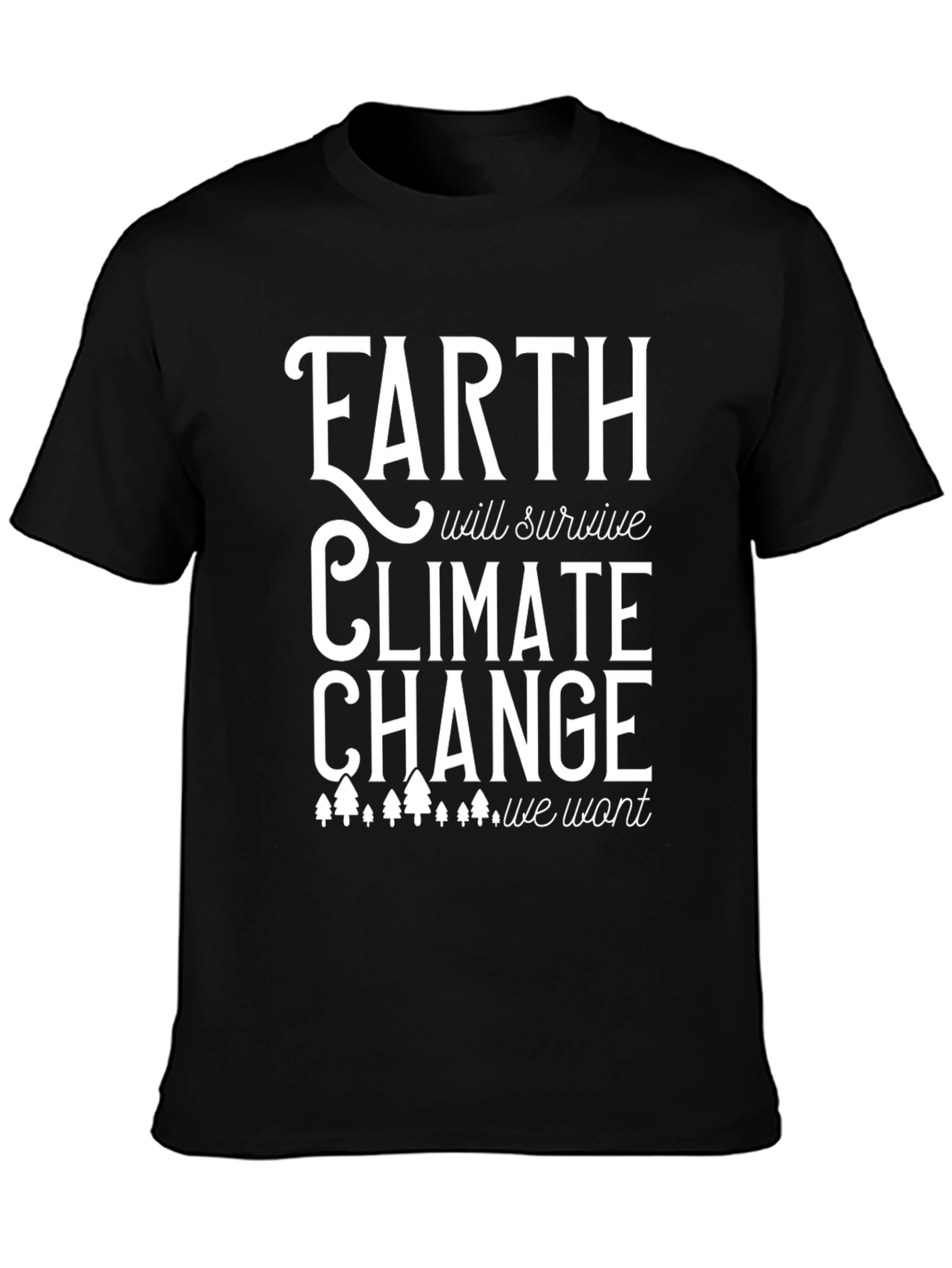 Earth Will Survive Climate Change T-Shirt