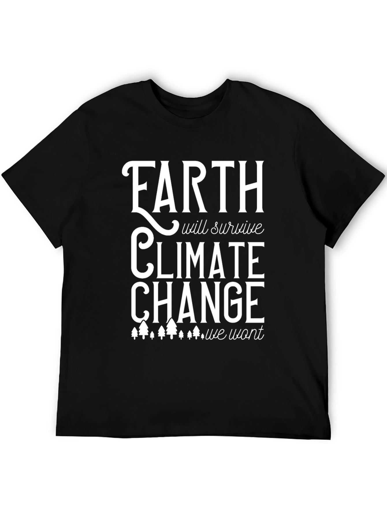 Earth Will Survive Climate Change T-Shirt