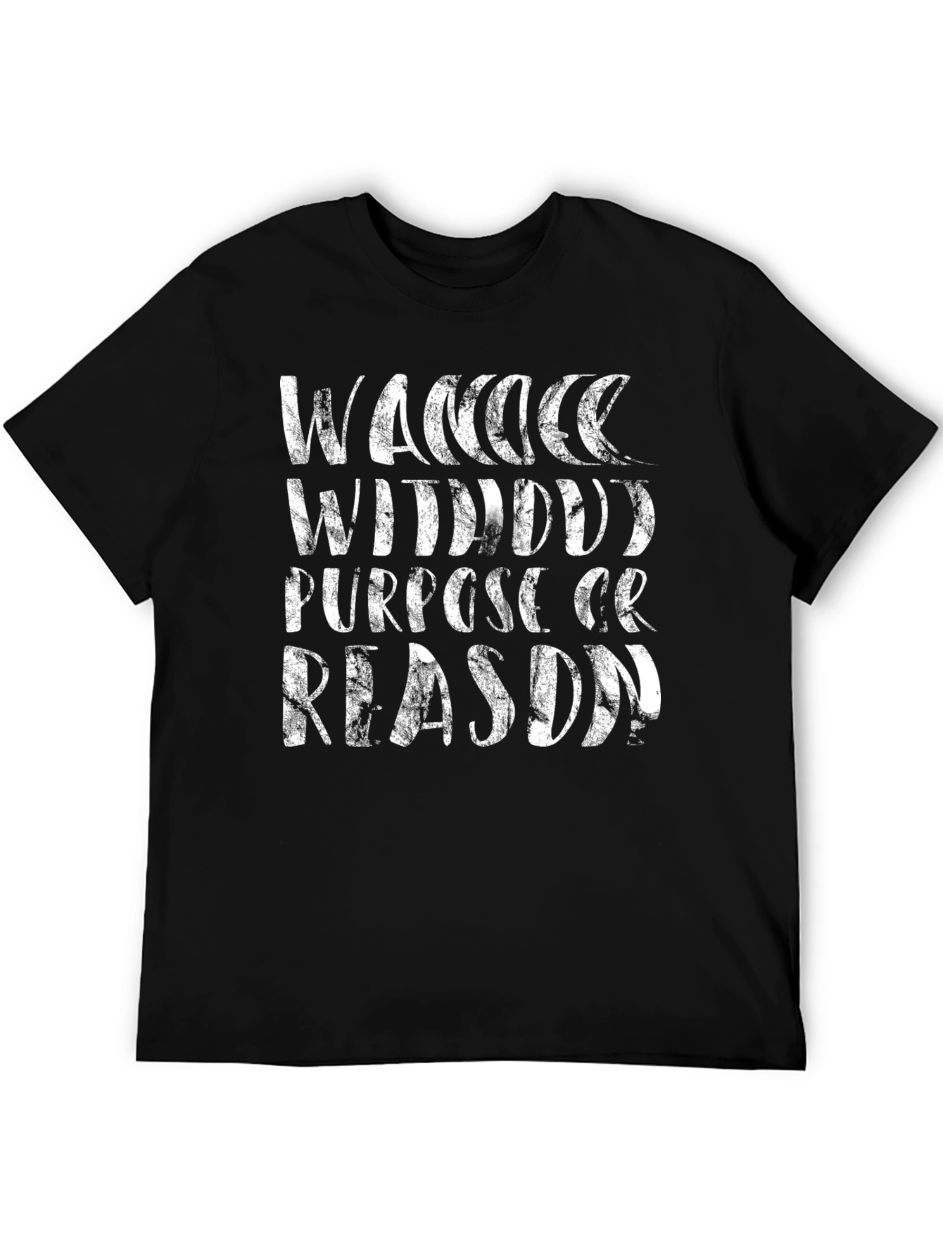 Wander Without Purpose or Reason Graphic Tee