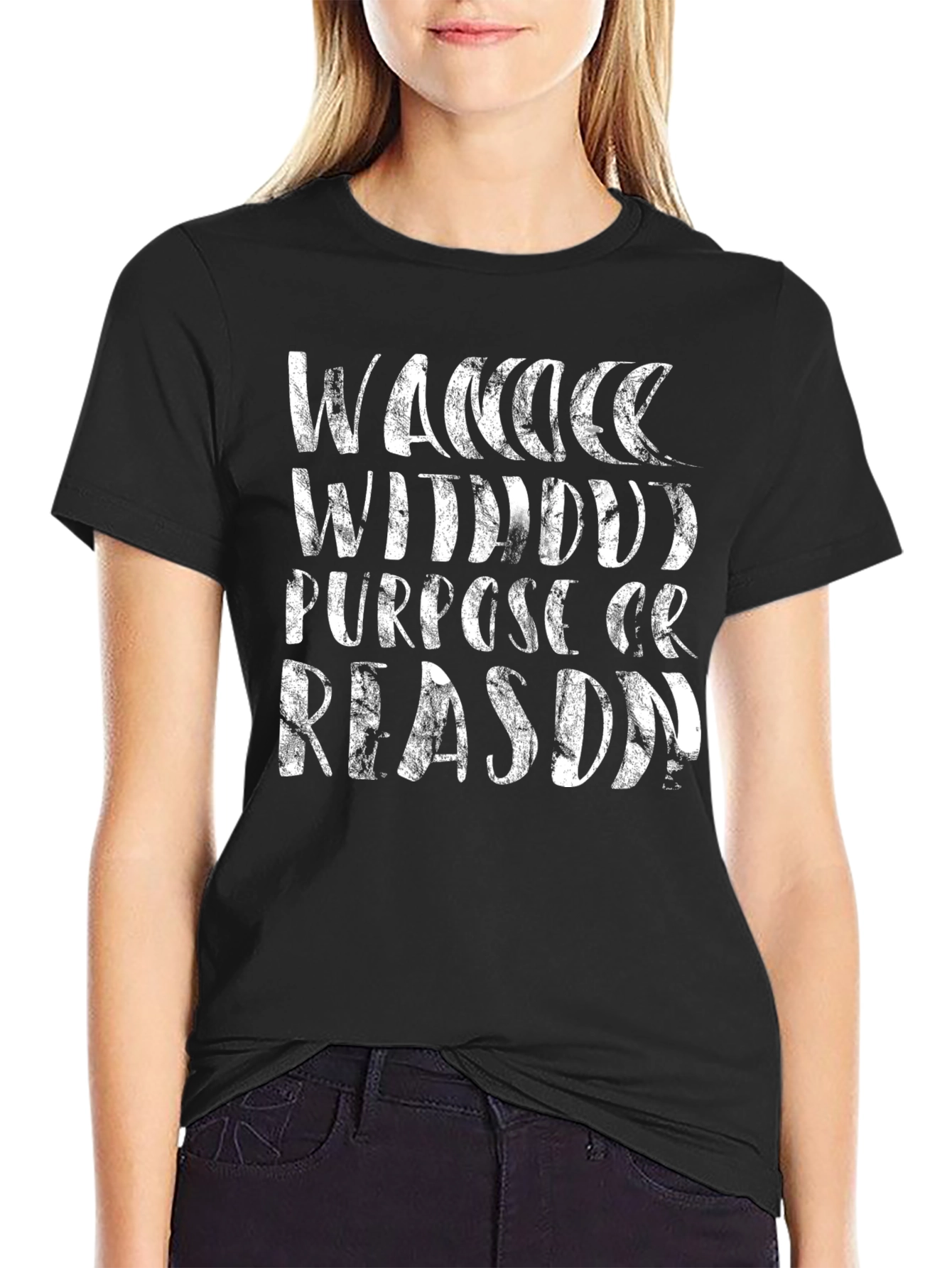 Wander Without Purpose or Reason Graphic Tee