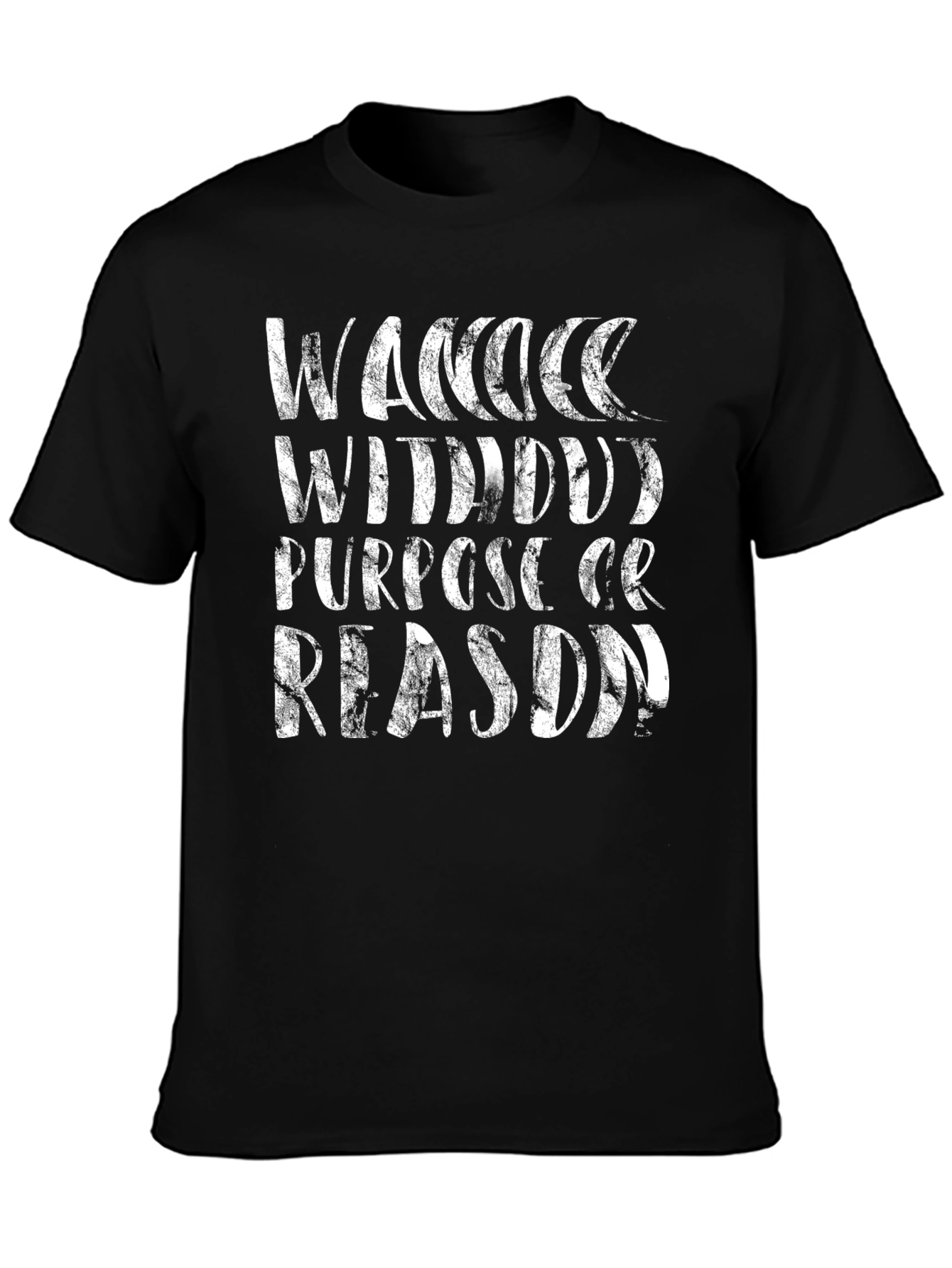 Wander Without Purpose or Reason Graphic Tee