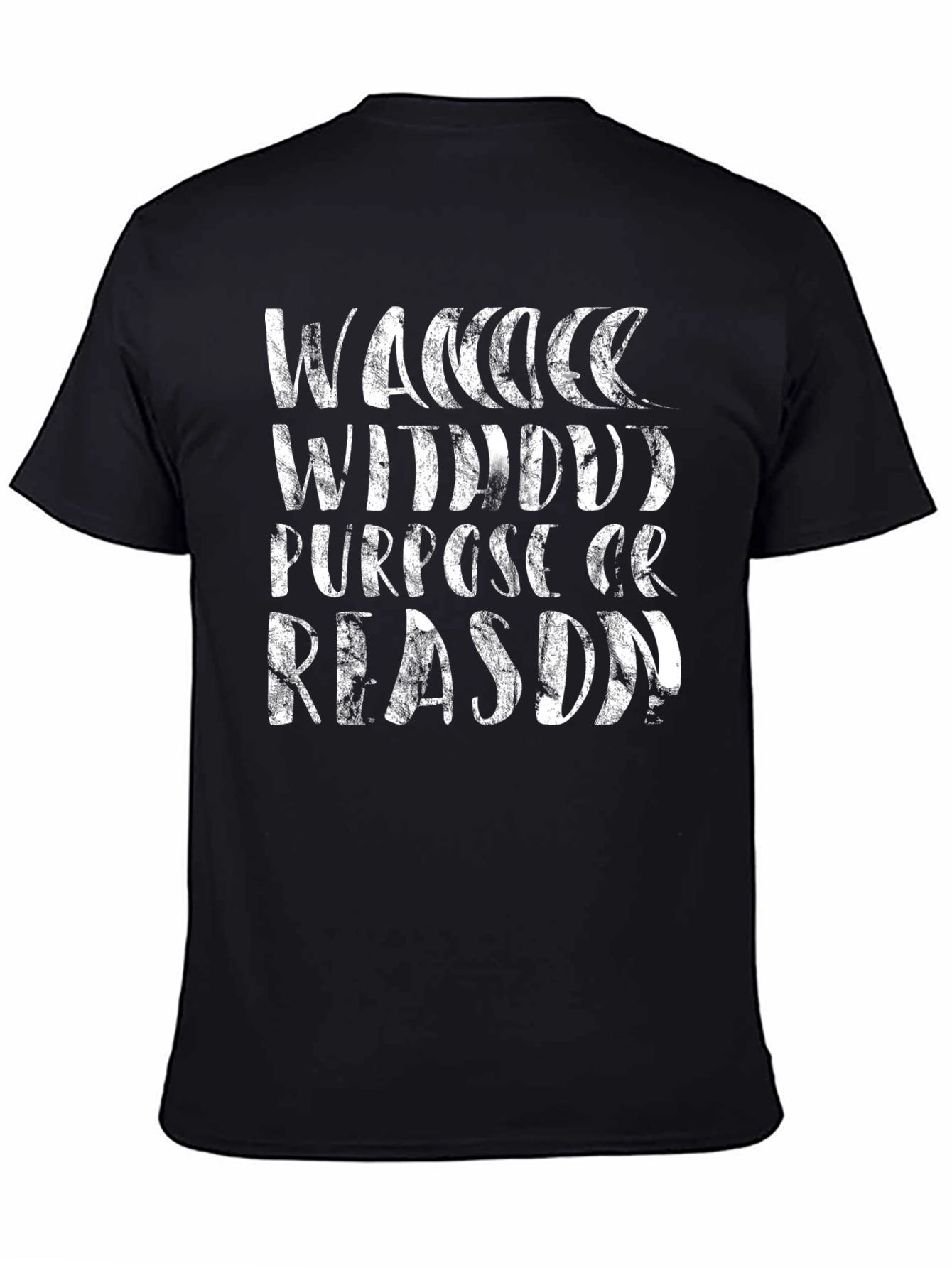 Wander Without Purpose or Reason Graphic Tee
