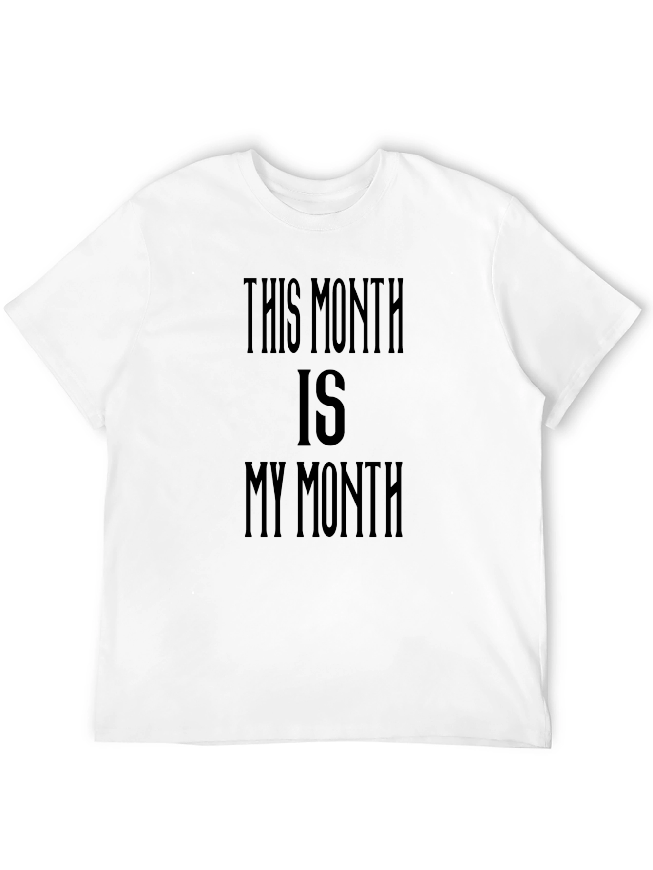 This Month Is My Month Black T-Shirt