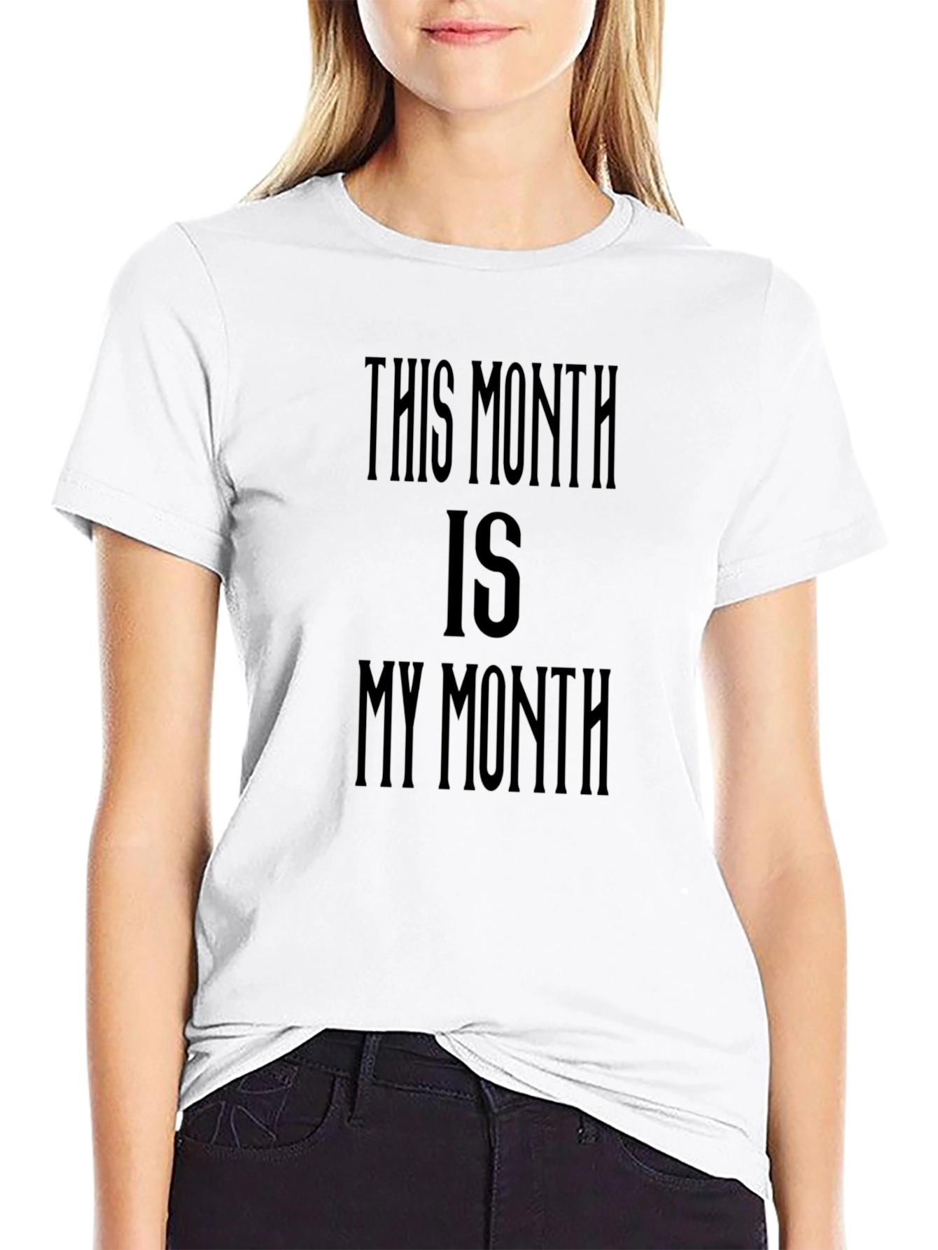 This Month Is My Month Black T-Shirt