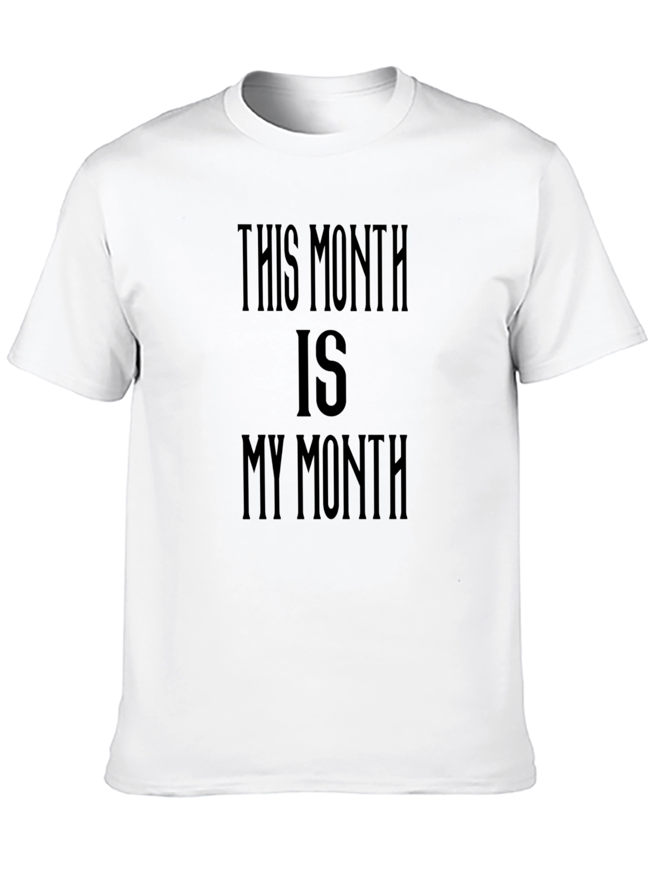 This Month Is My Month Black T-Shirt