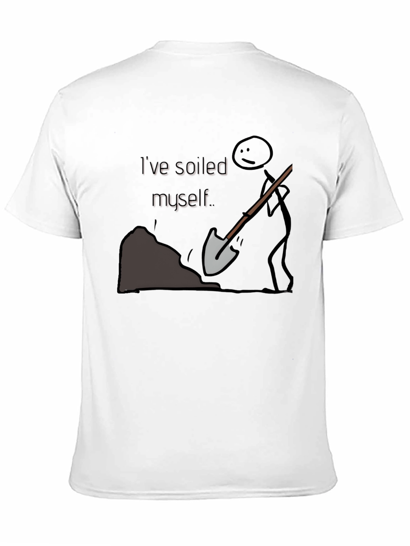Humorous Ive Soiled Myself Graphic T-Shirt