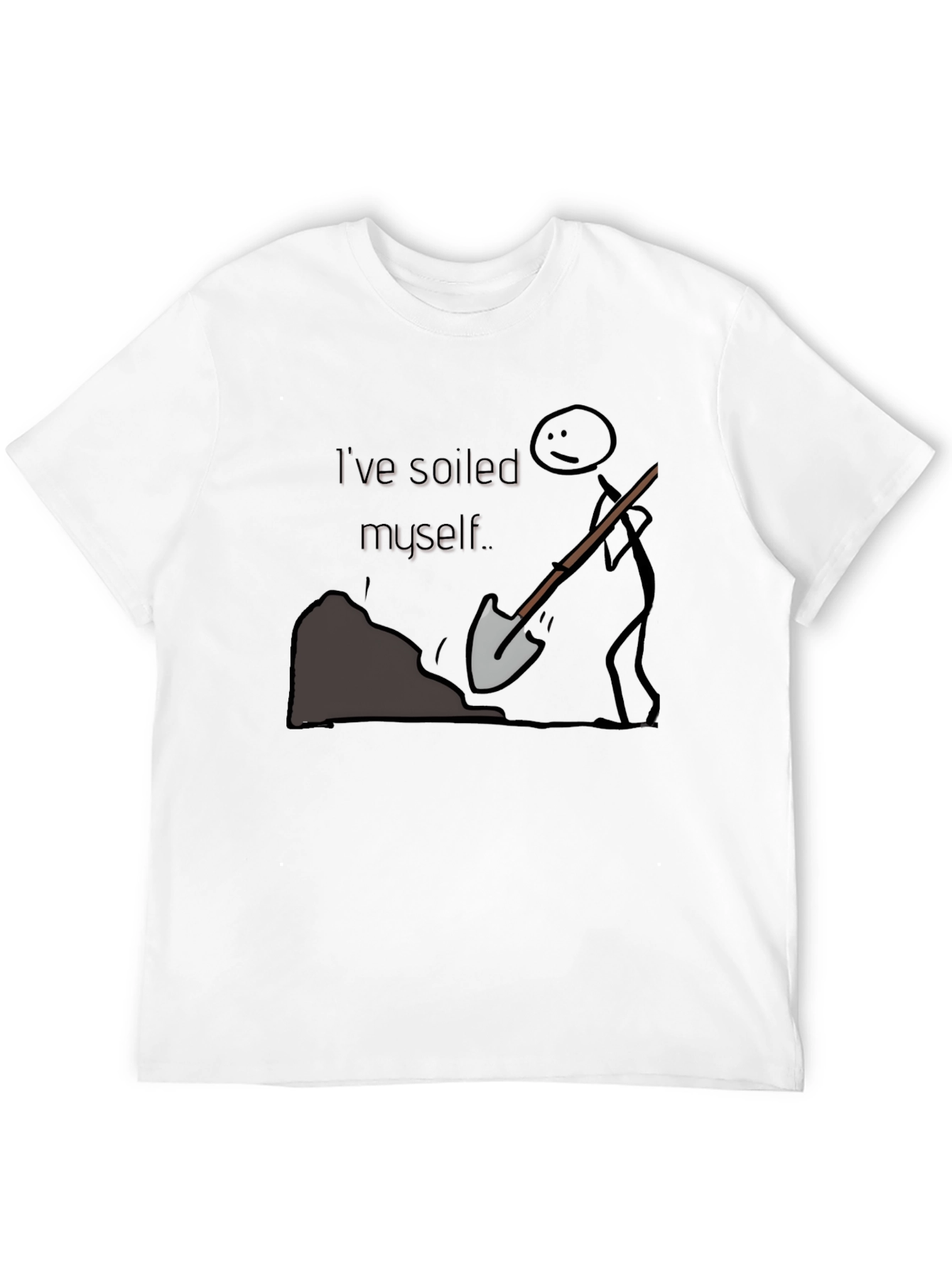 Humorous Ive Soiled Myself Graphic T-Shirt