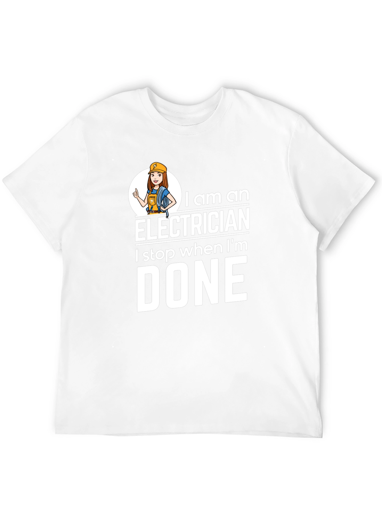 Electrician T-Shirt - I Stop When Im Done