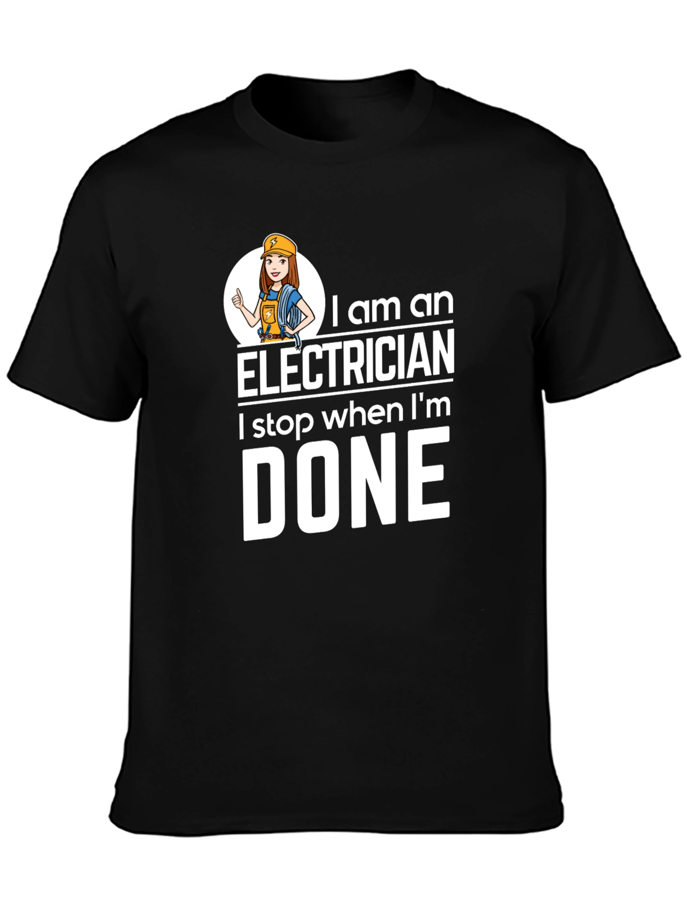 Electrician T-Shirt - I Stop When Im Done