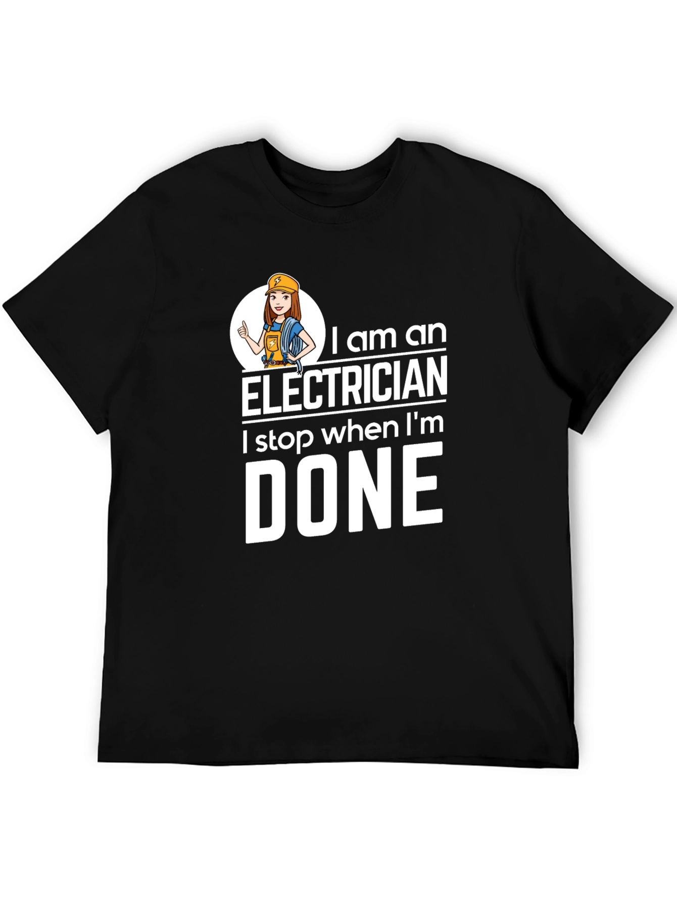 Electrician T-Shirt - I Stop When Im Done