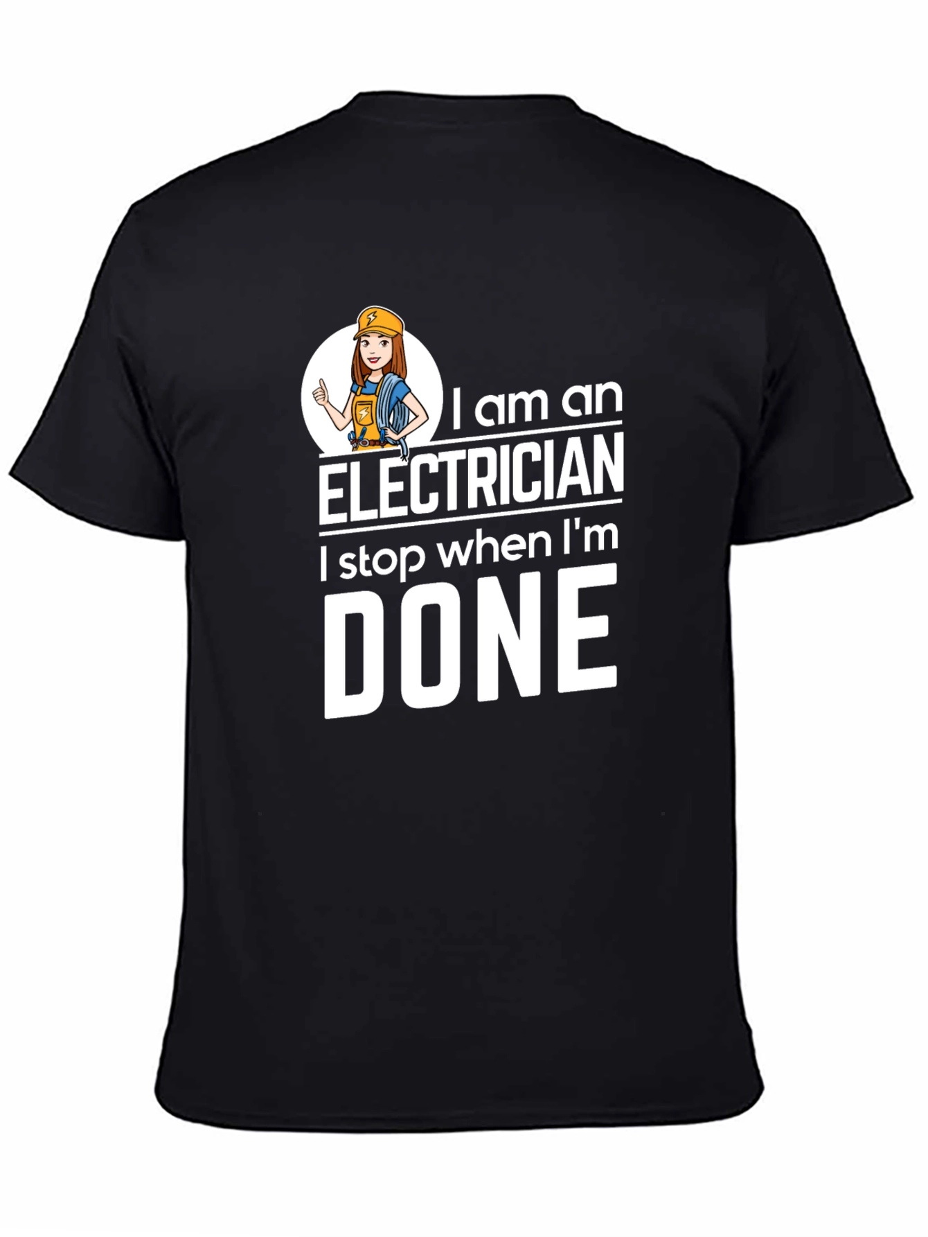 Electrician T-Shirt - I Stop When Im Done