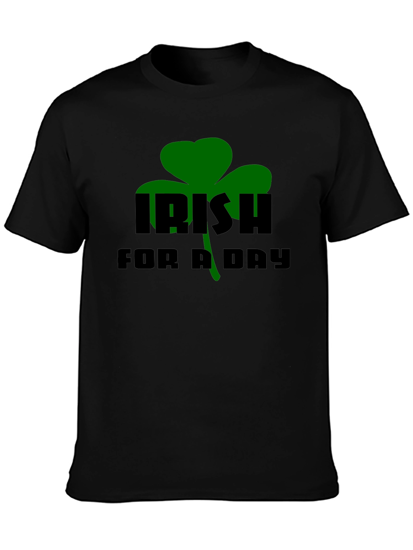 Irish For A Day Black T-Shirt