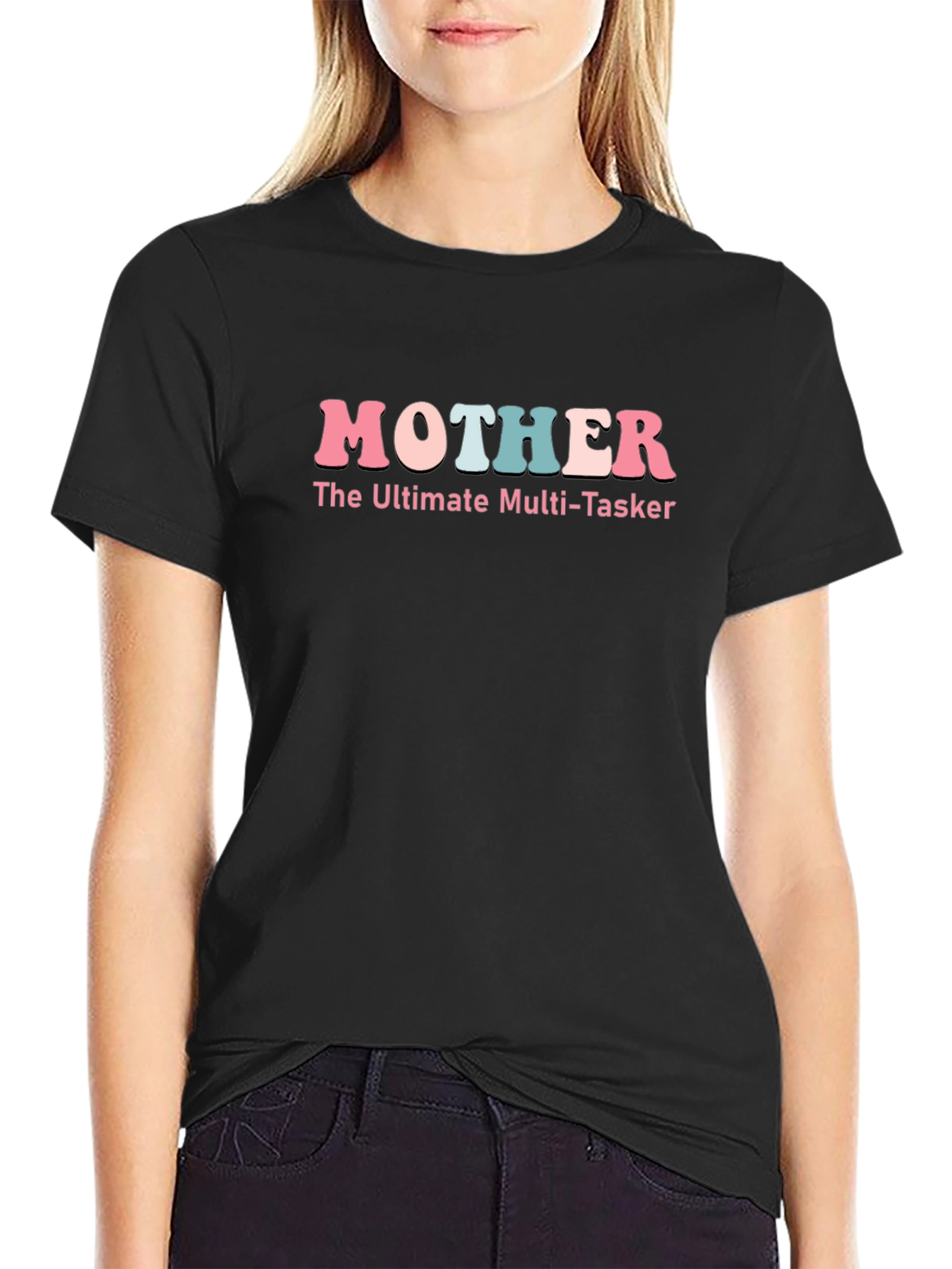 Mother: The Ultimate Multi-Tasker Black T-Shirt