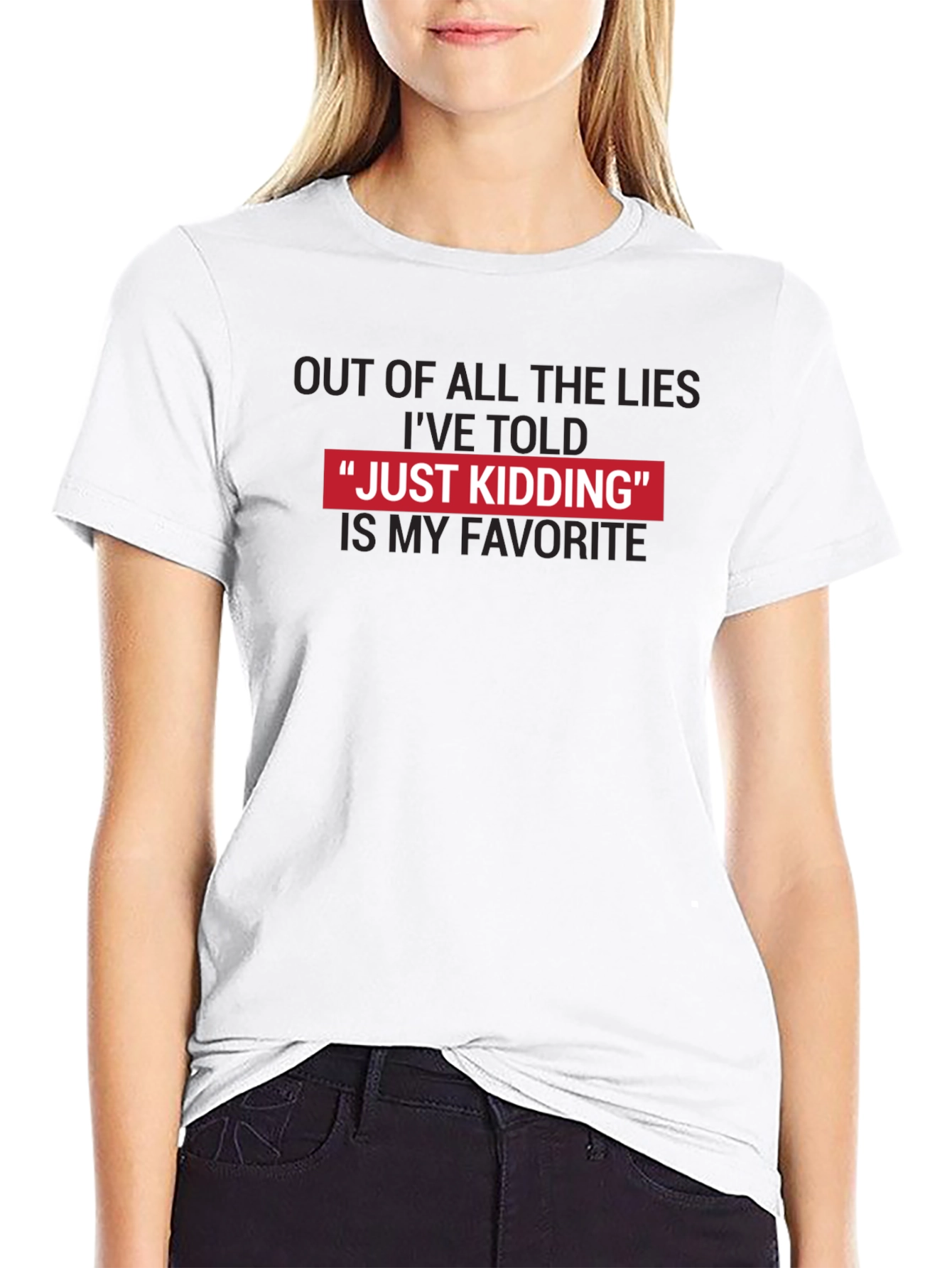 Just Kidding Favorite Lies Funny Graphic Tee