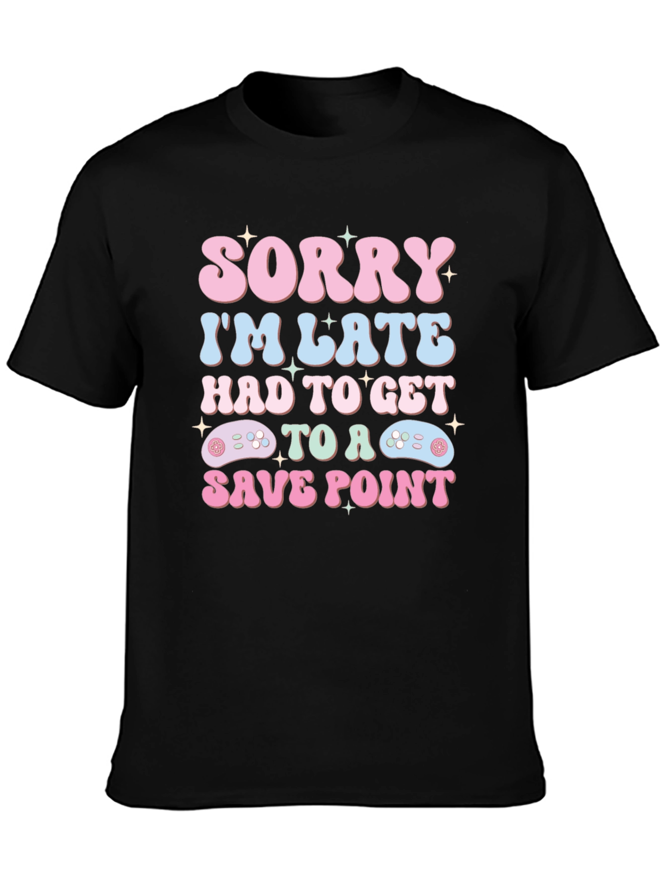 Sorry Im Late Save Point Gamer T-Shirt