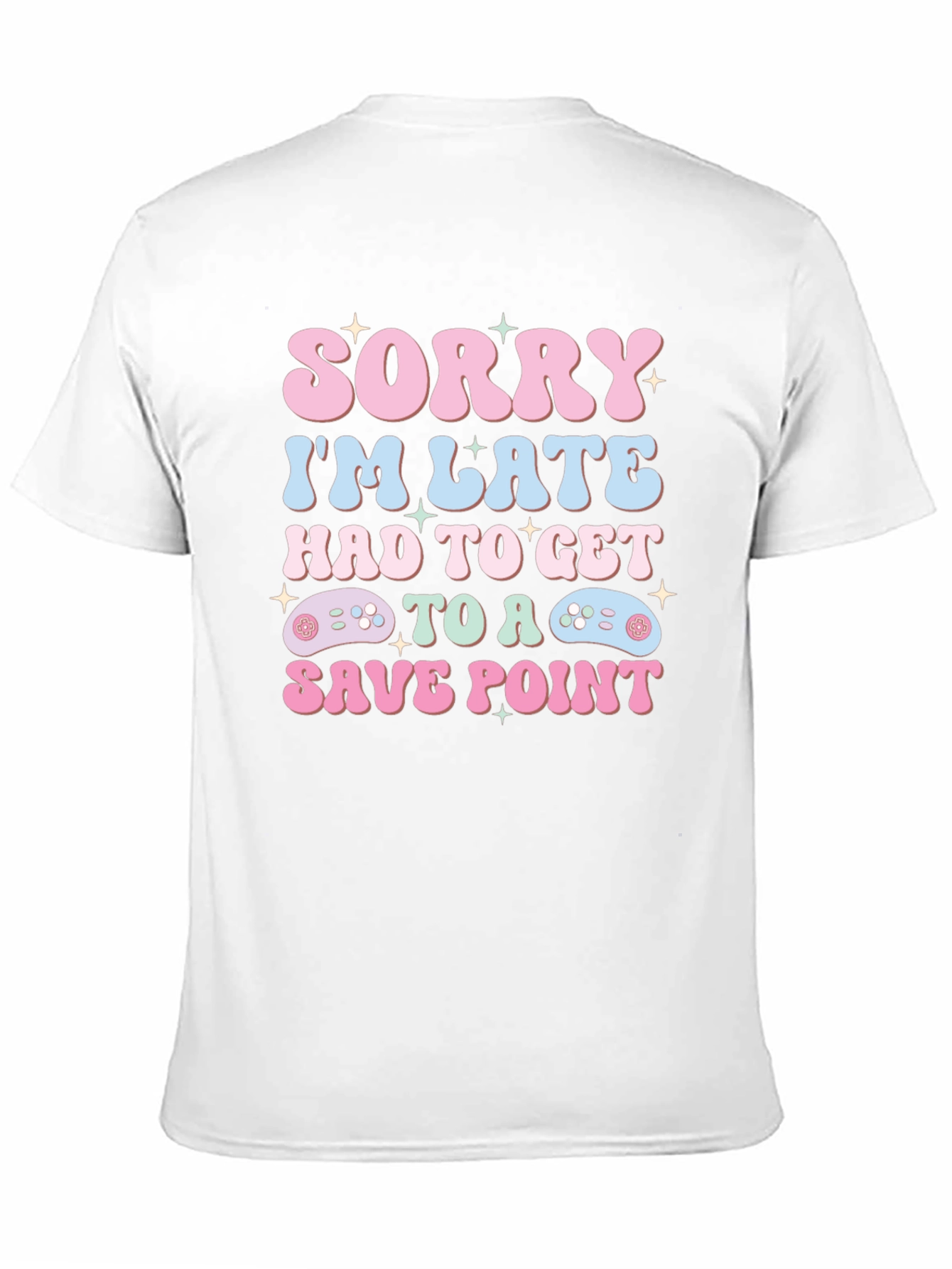 Sorry Im Late Save Point Gamer T-Shirt