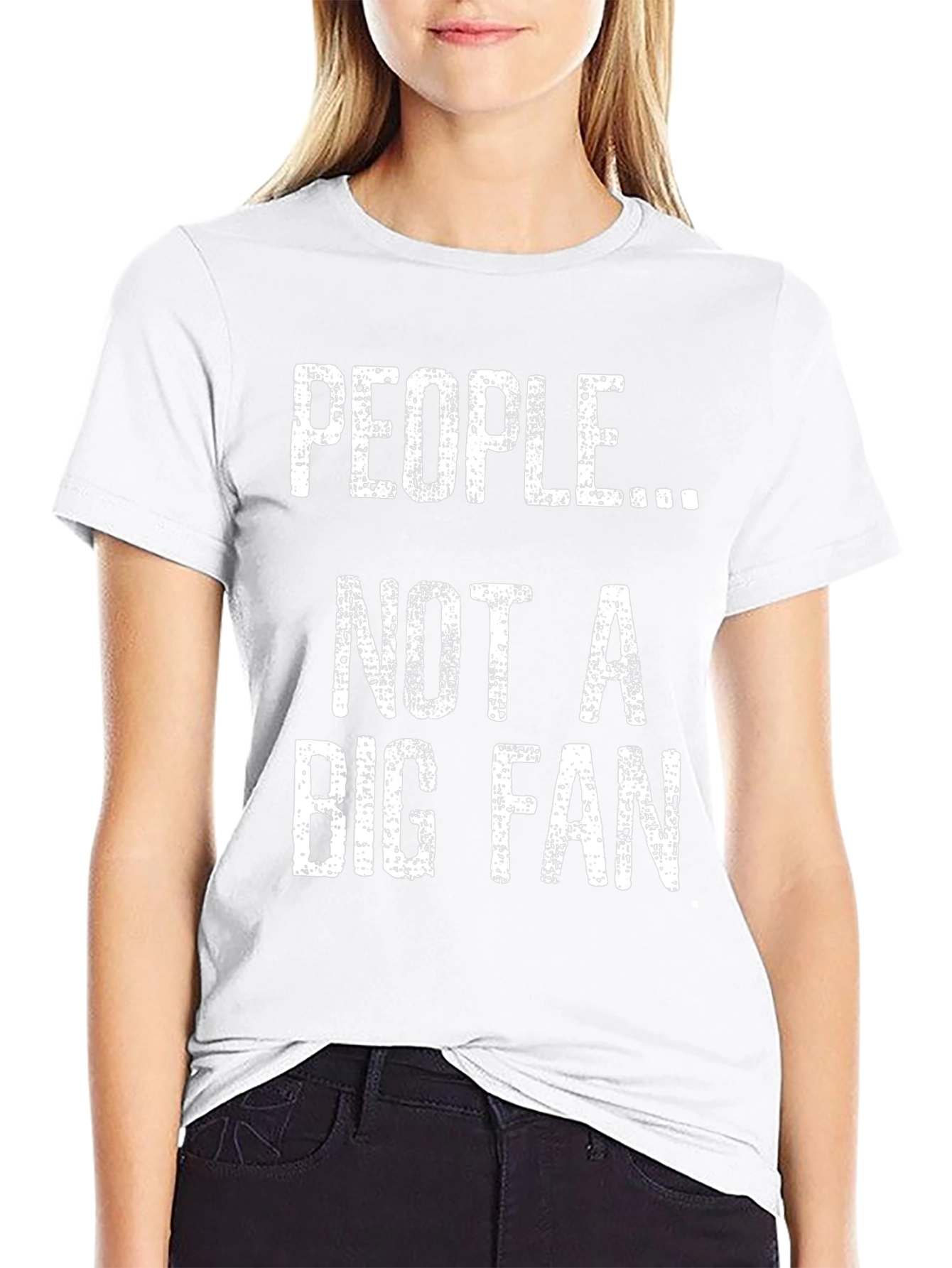 People Not A Big Fan Graphic Tee