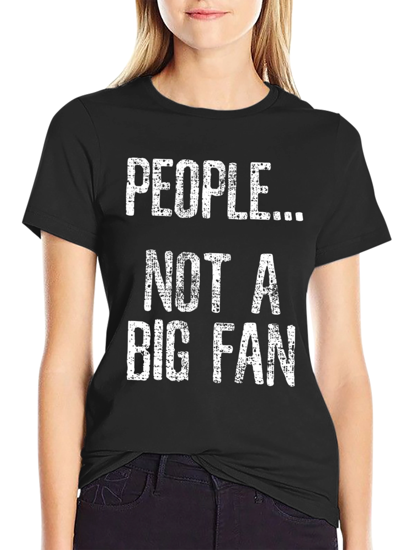 People Not A Big Fan Graphic Tee