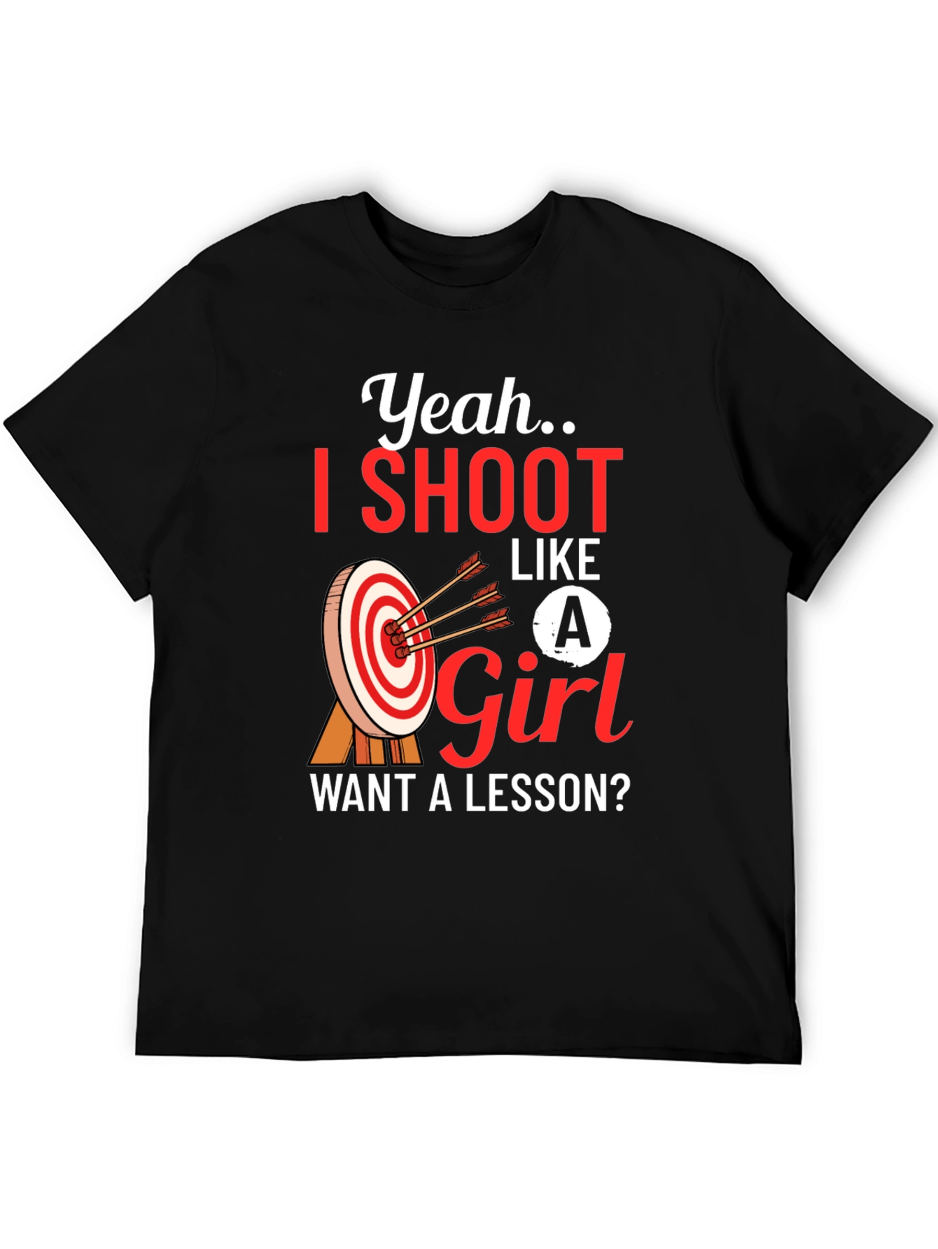 I Shoot Like A Girl T-Shirt