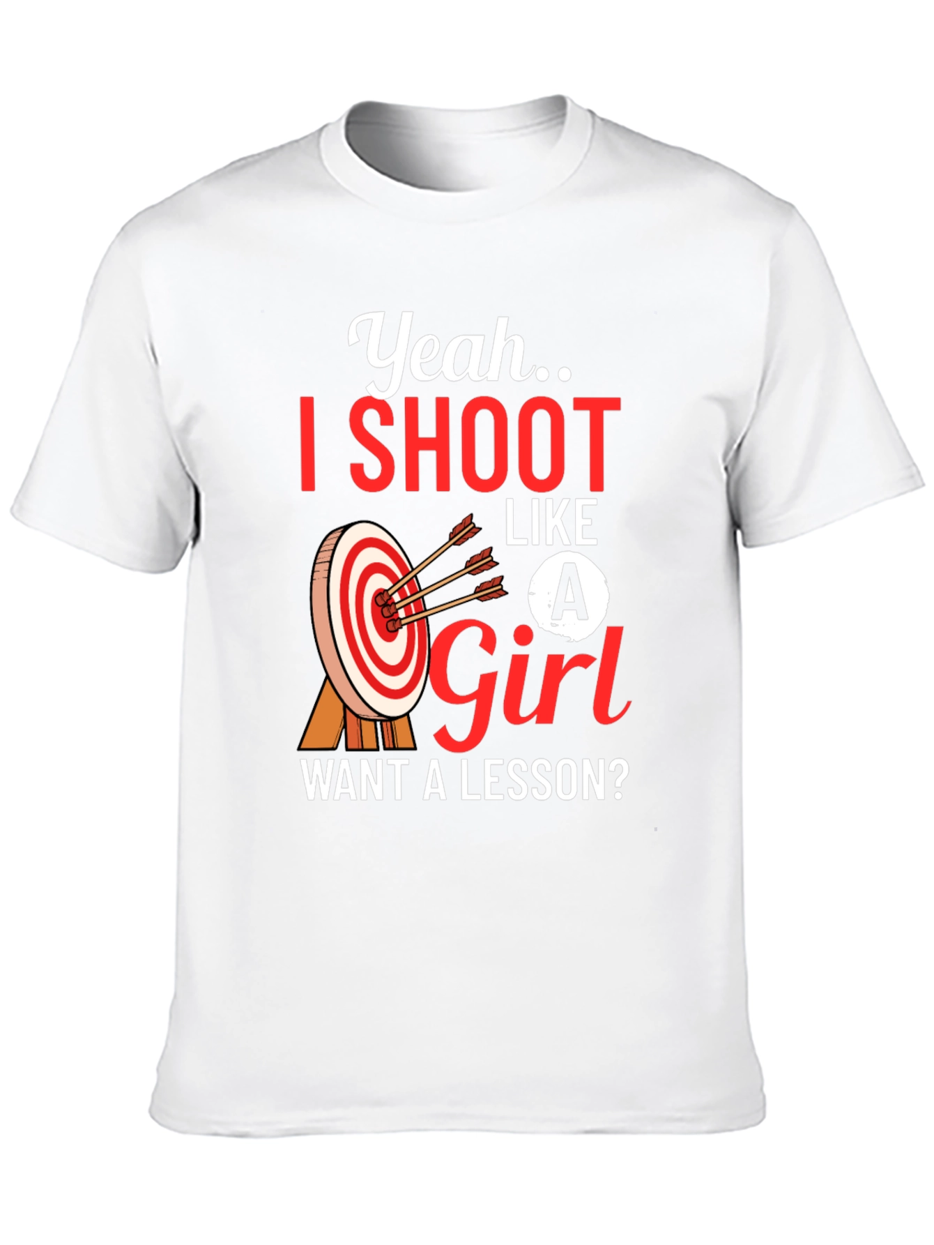 I Shoot Like A Girl T-Shirt