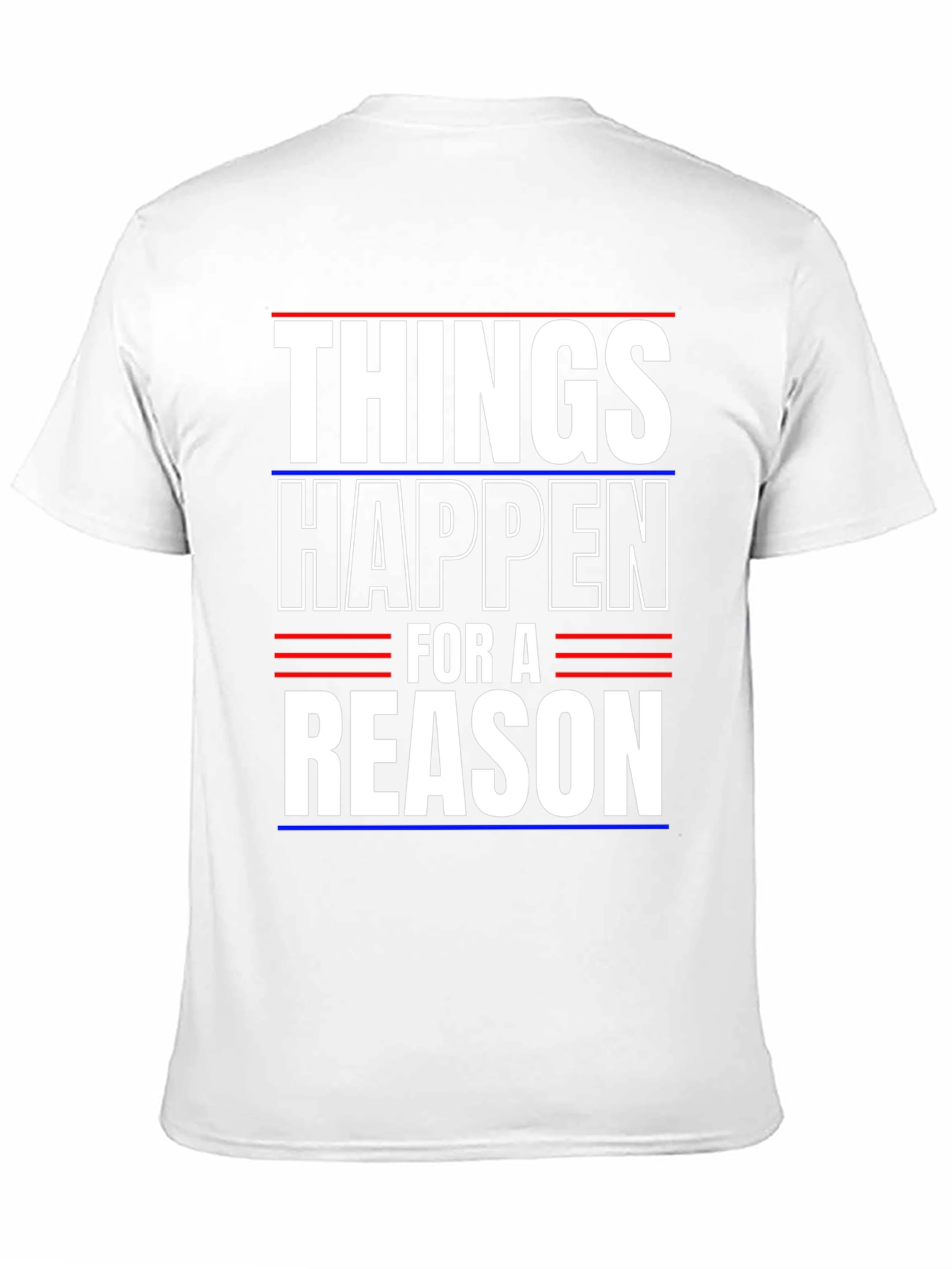 Things Happen For A Reason T-Shirt