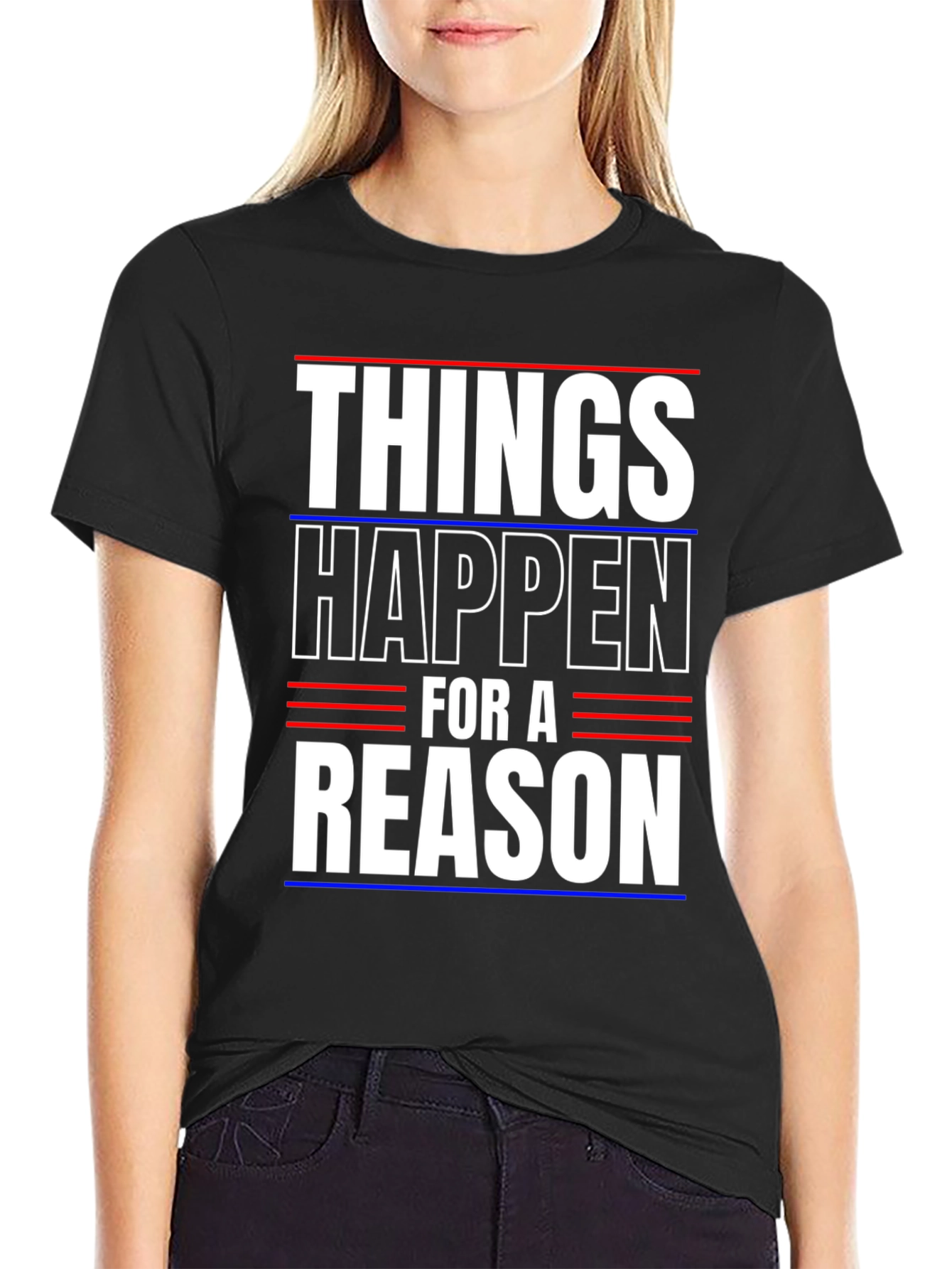 Things Happen For A Reason T-Shirt