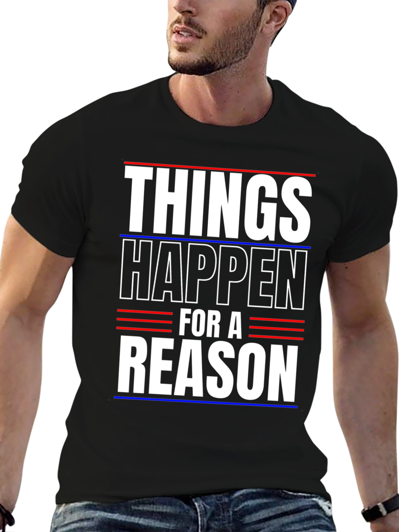 Things Happen For A Reason T-Shirt