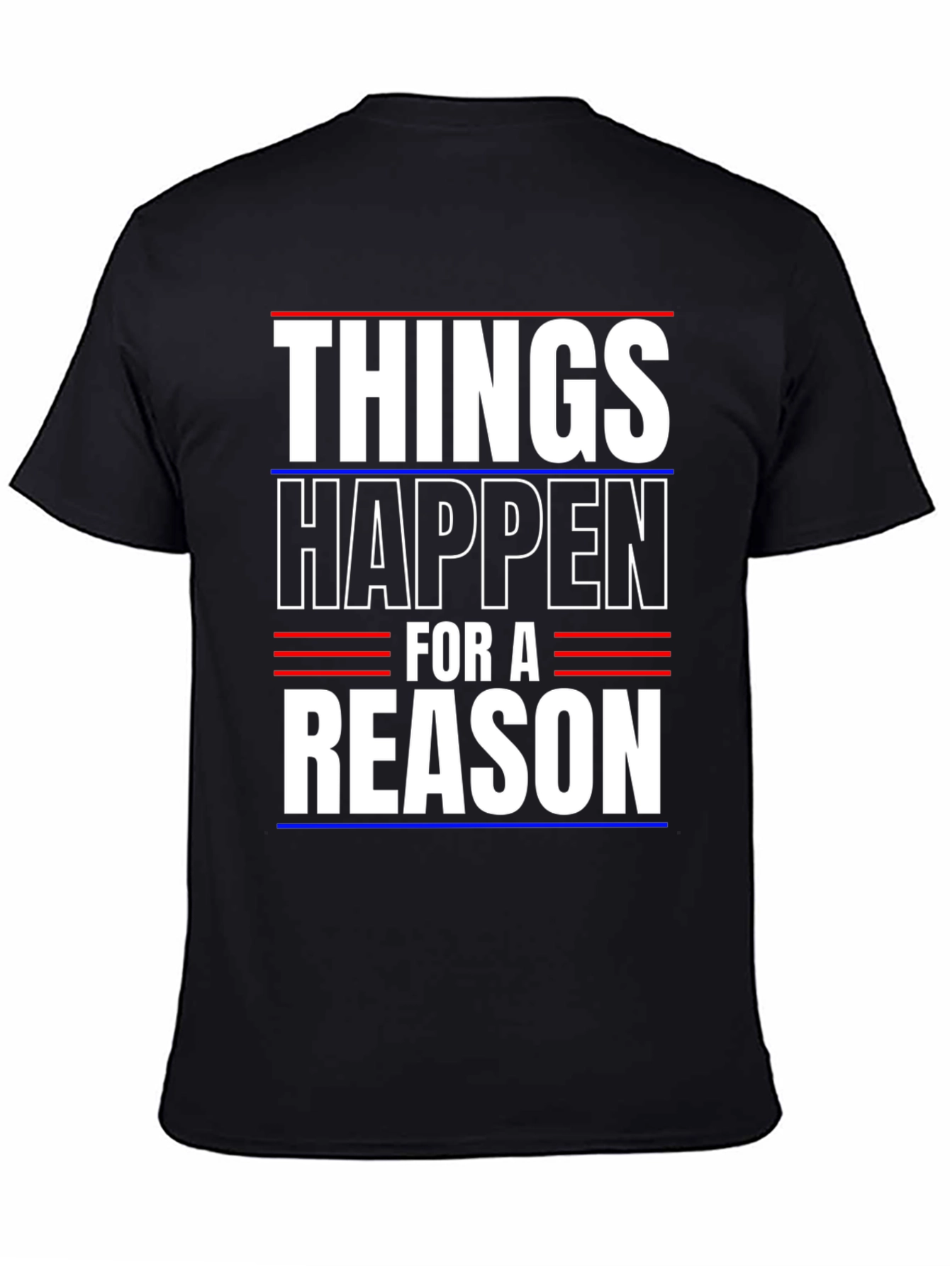 Things Happen For A Reason T-Shirt