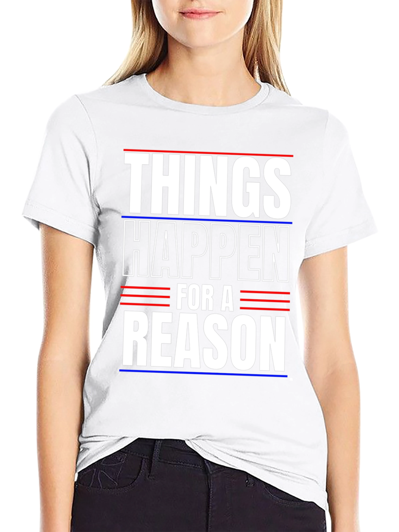 Things Happen For A Reason T-Shirt