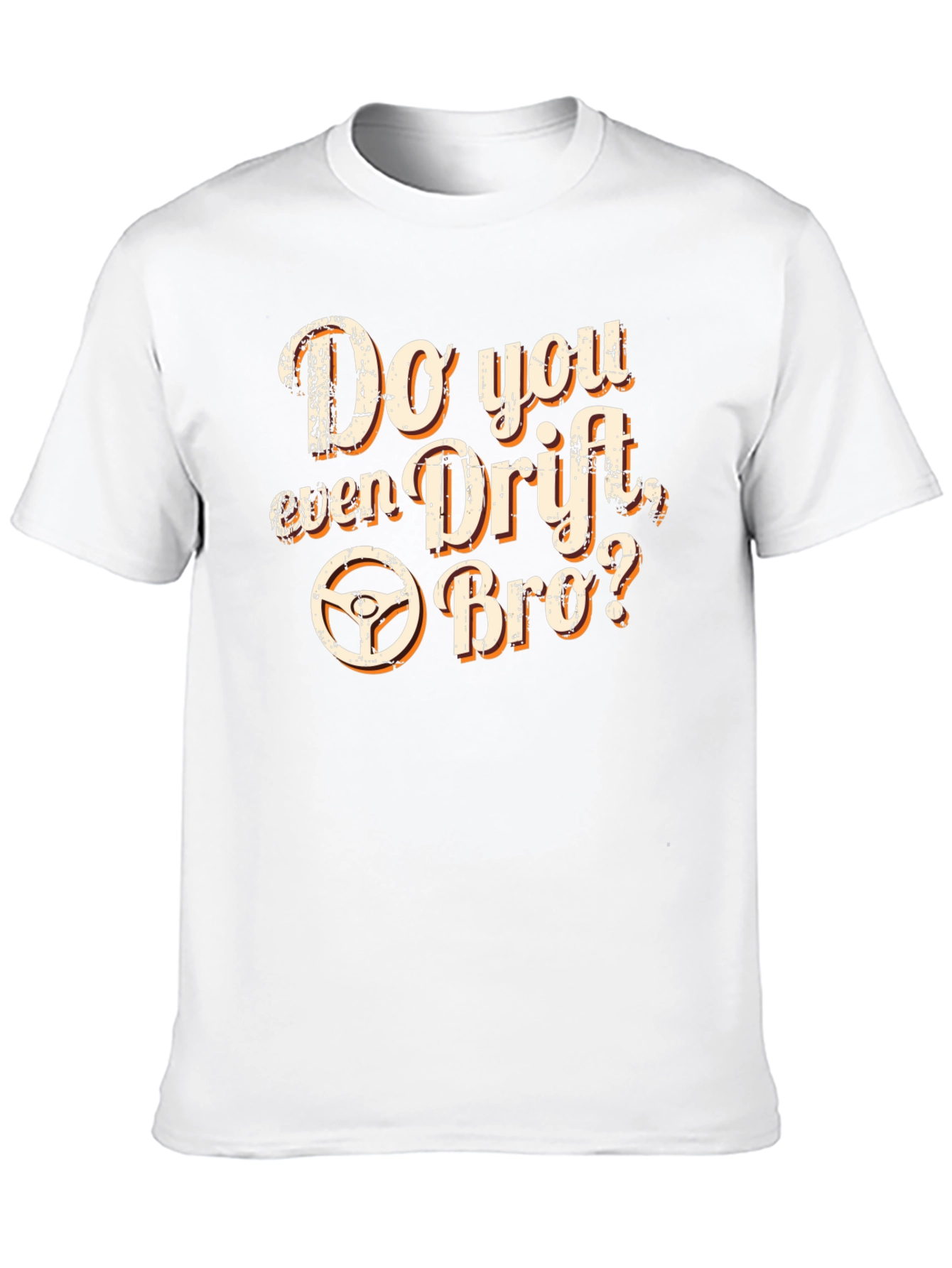 Do You Even Drift Bro? T-Shirt