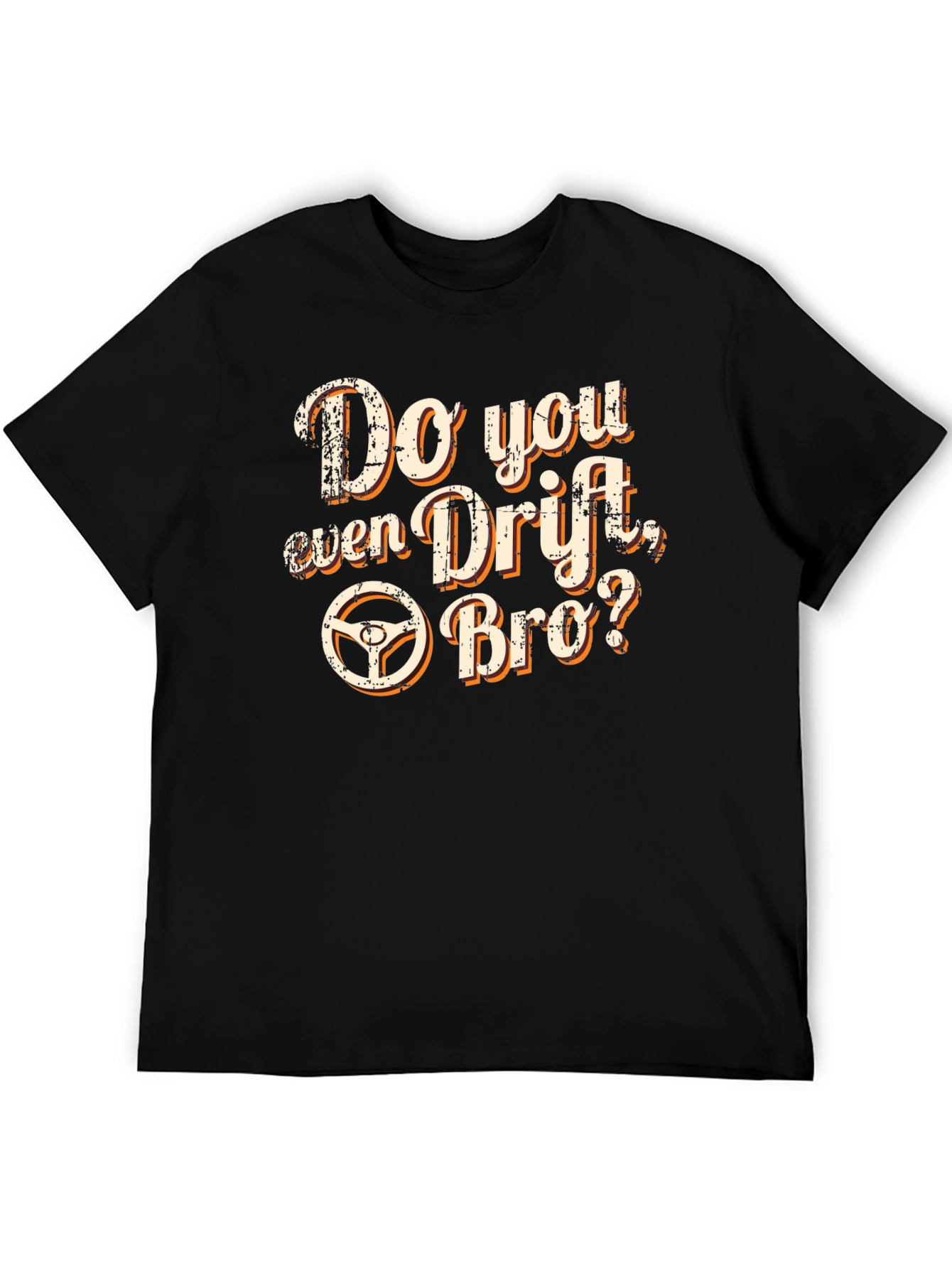 Do You Even Drift Bro? T-Shirt