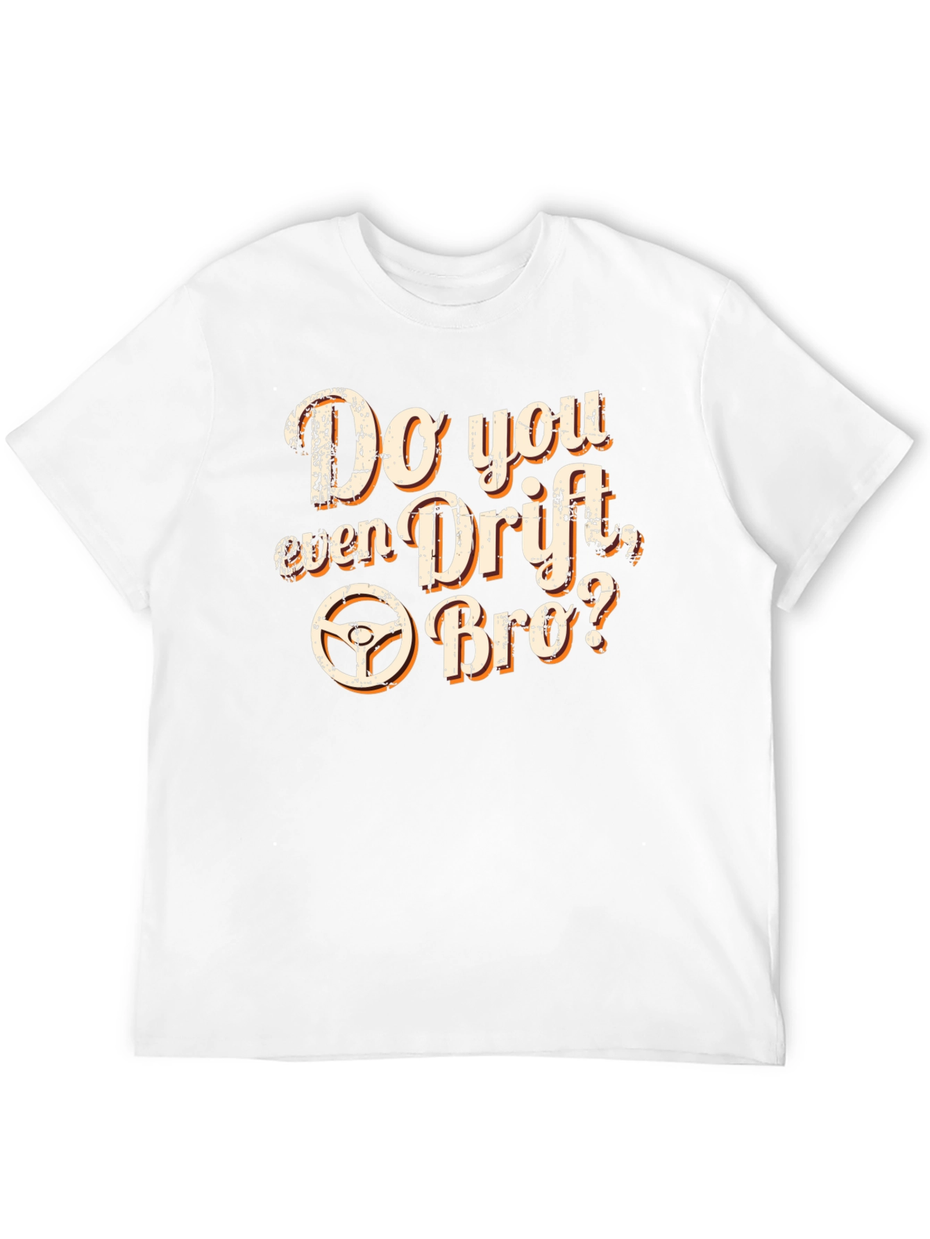 Do You Even Drift Bro? T-Shirt