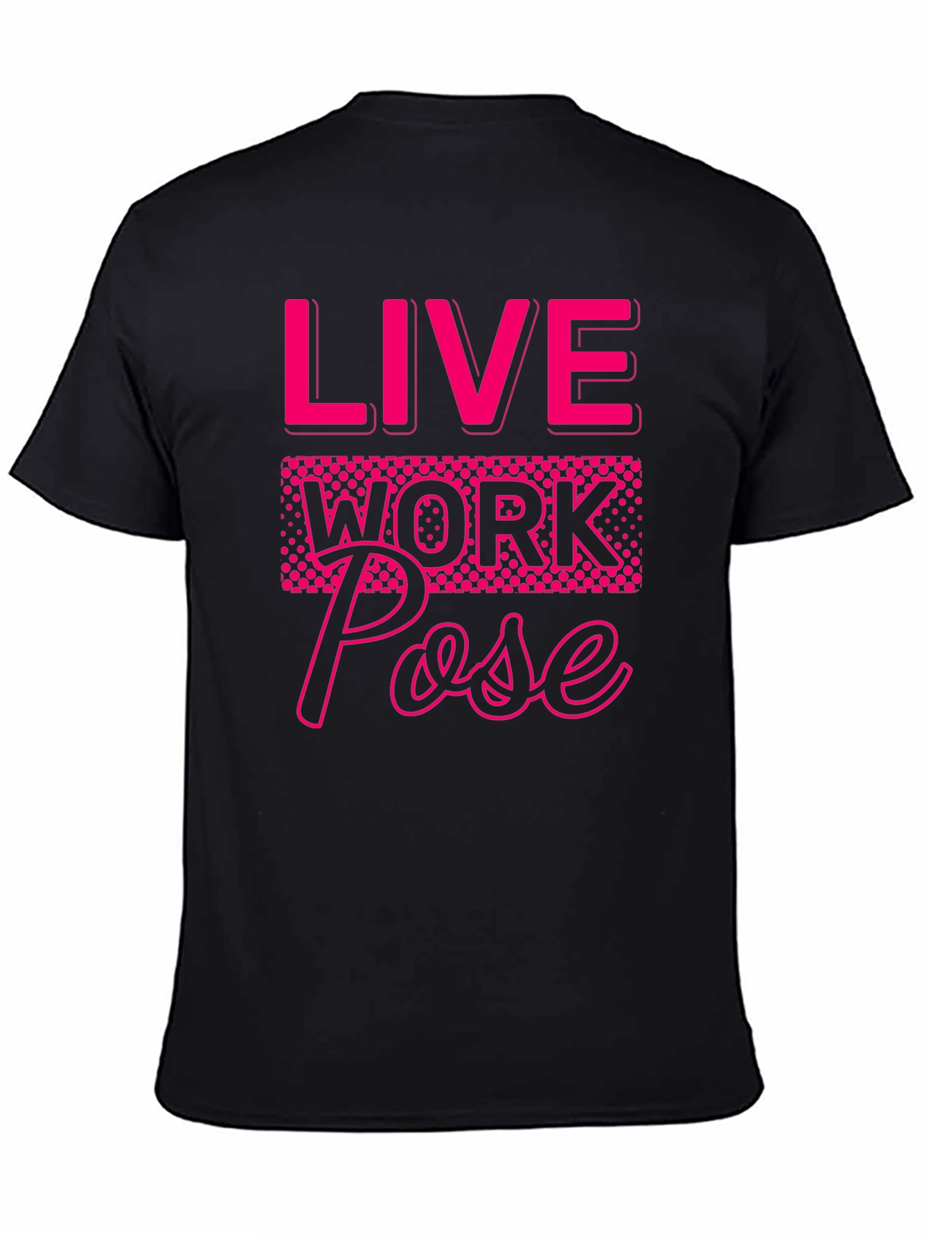 Live Work Pose Graphic Tee