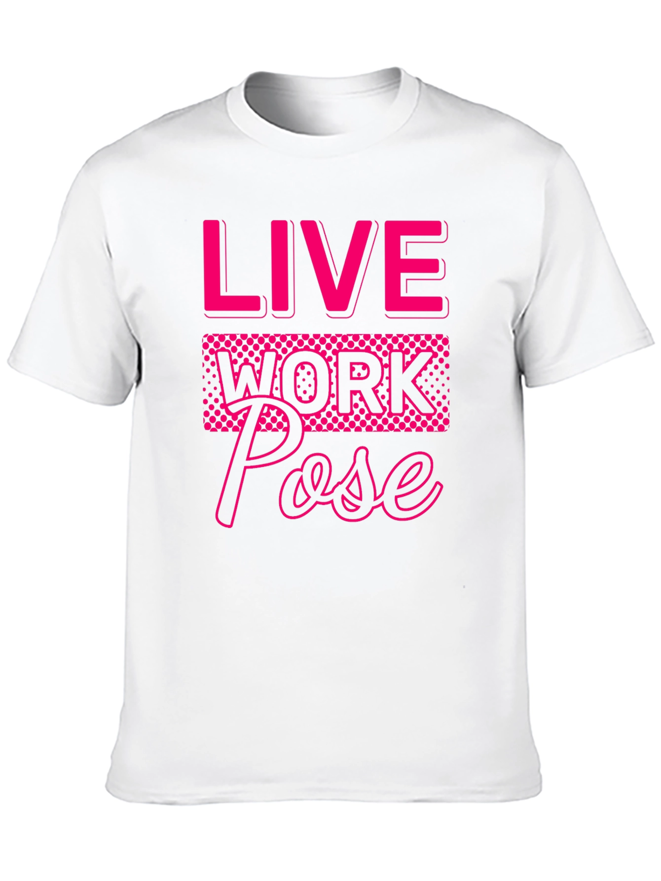 Live Work Pose Graphic Tee