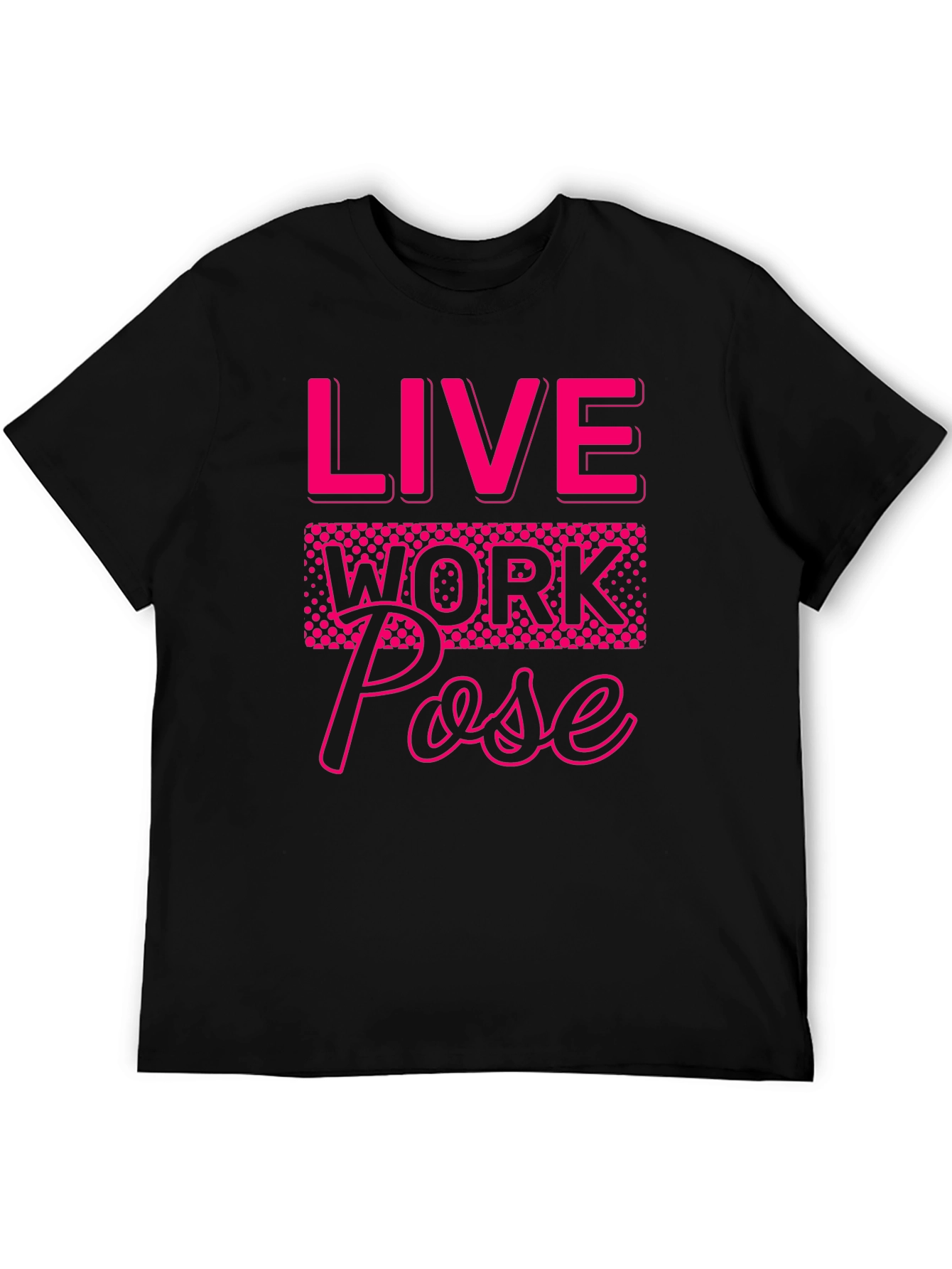 Live Work Pose Graphic Tee