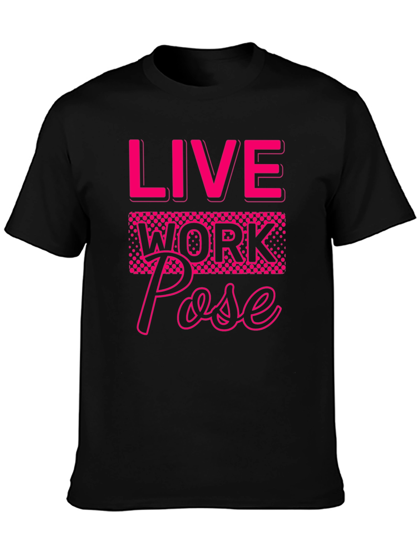 Live Work Pose Graphic Tee