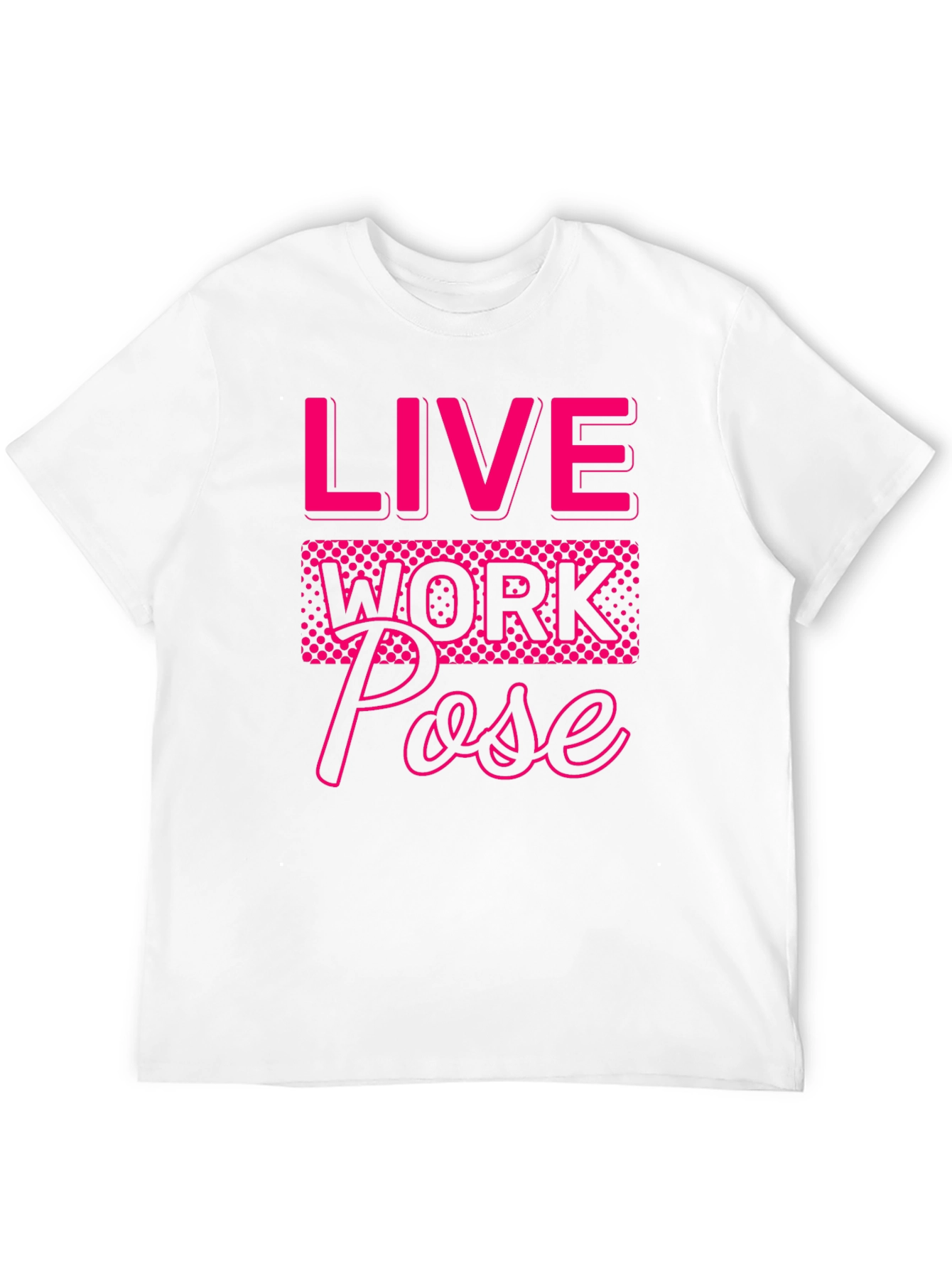 Live Work Pose Graphic Tee
